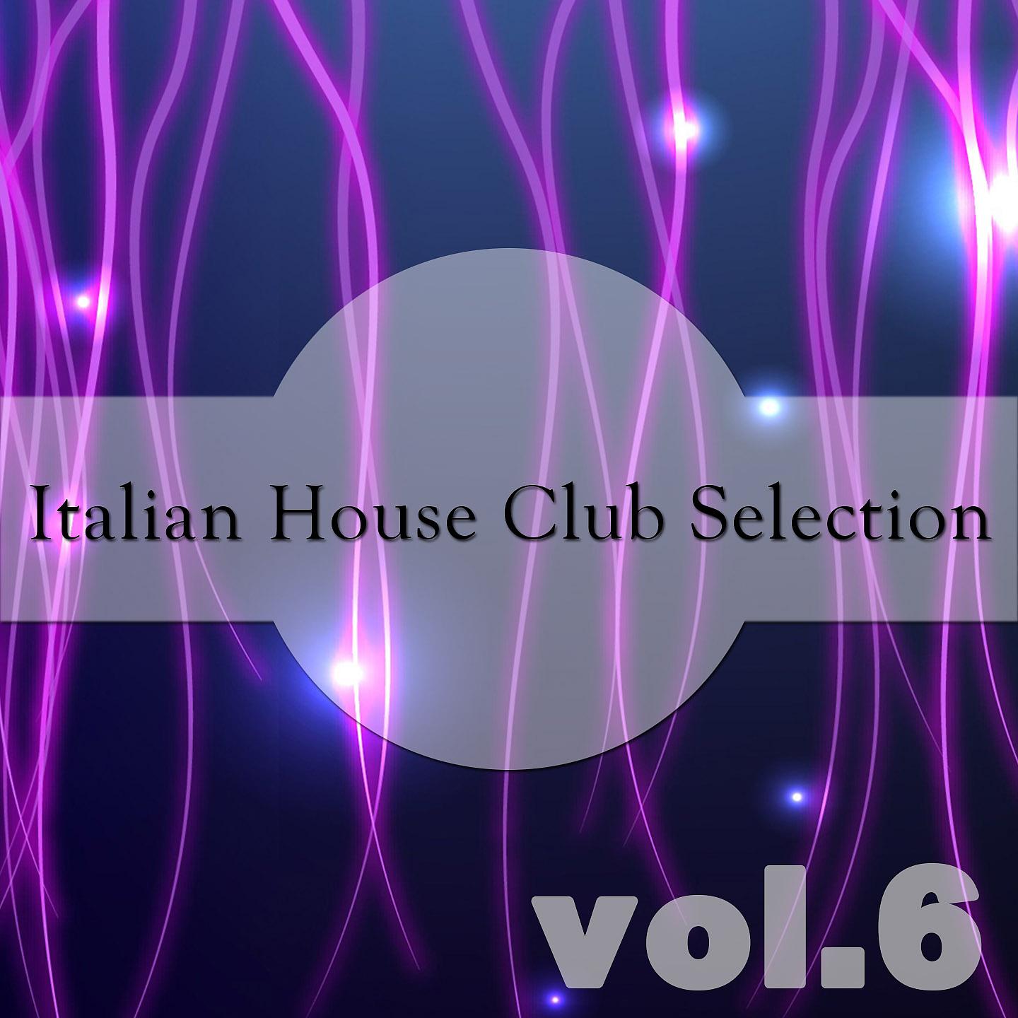 Постер альбома Italian House Club Selection, Vol. 6