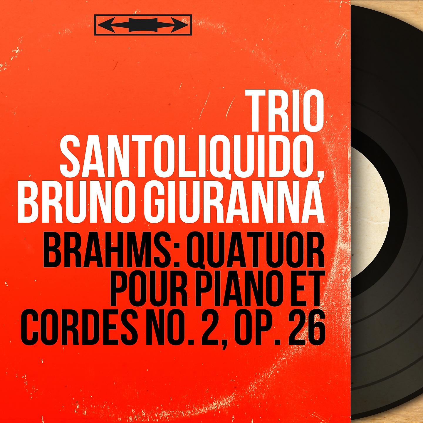 Постер альбома Brahms: Quatuor pour piano et cordes No. 2, Op. 26