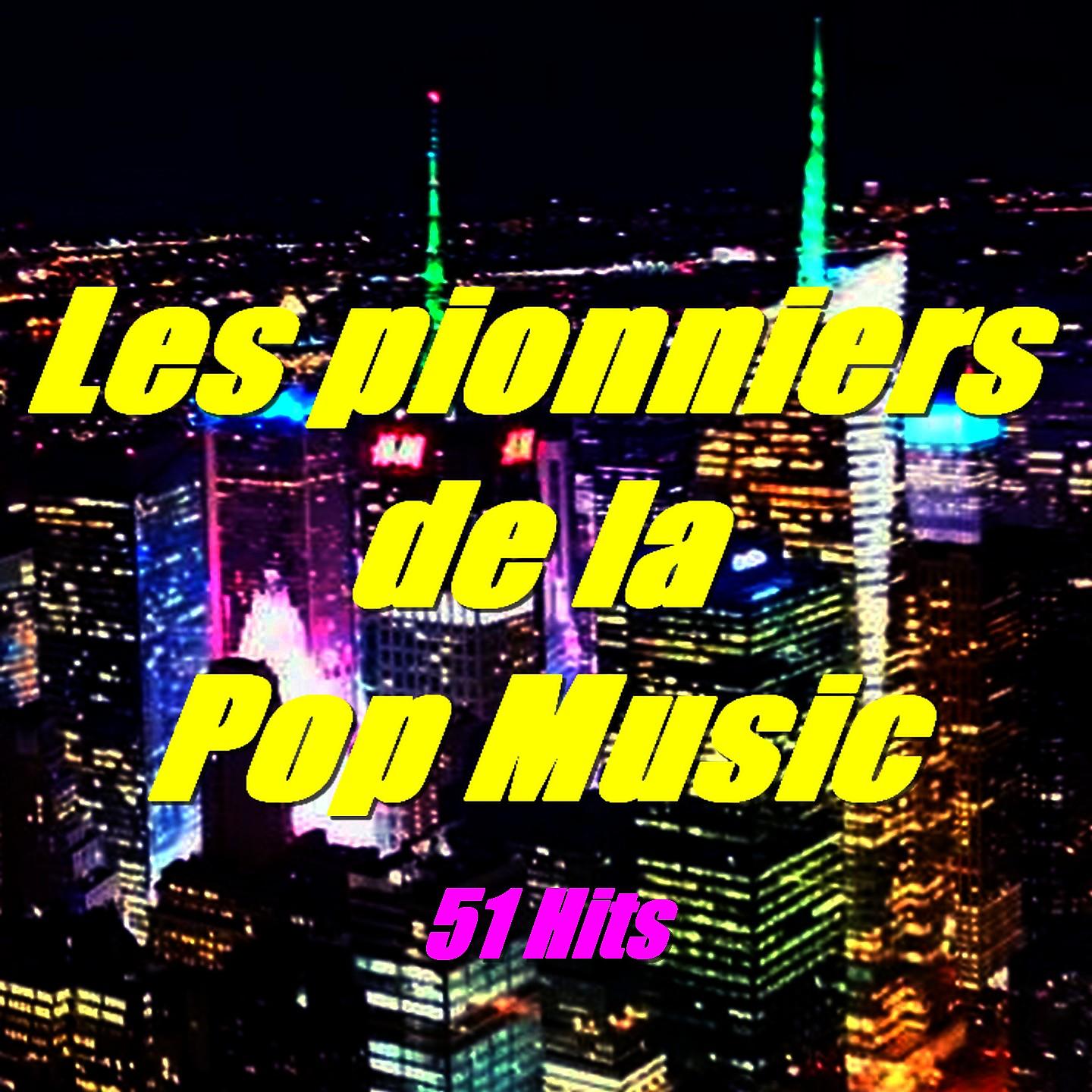 Постер альбома Les pionniers de la Pop Music