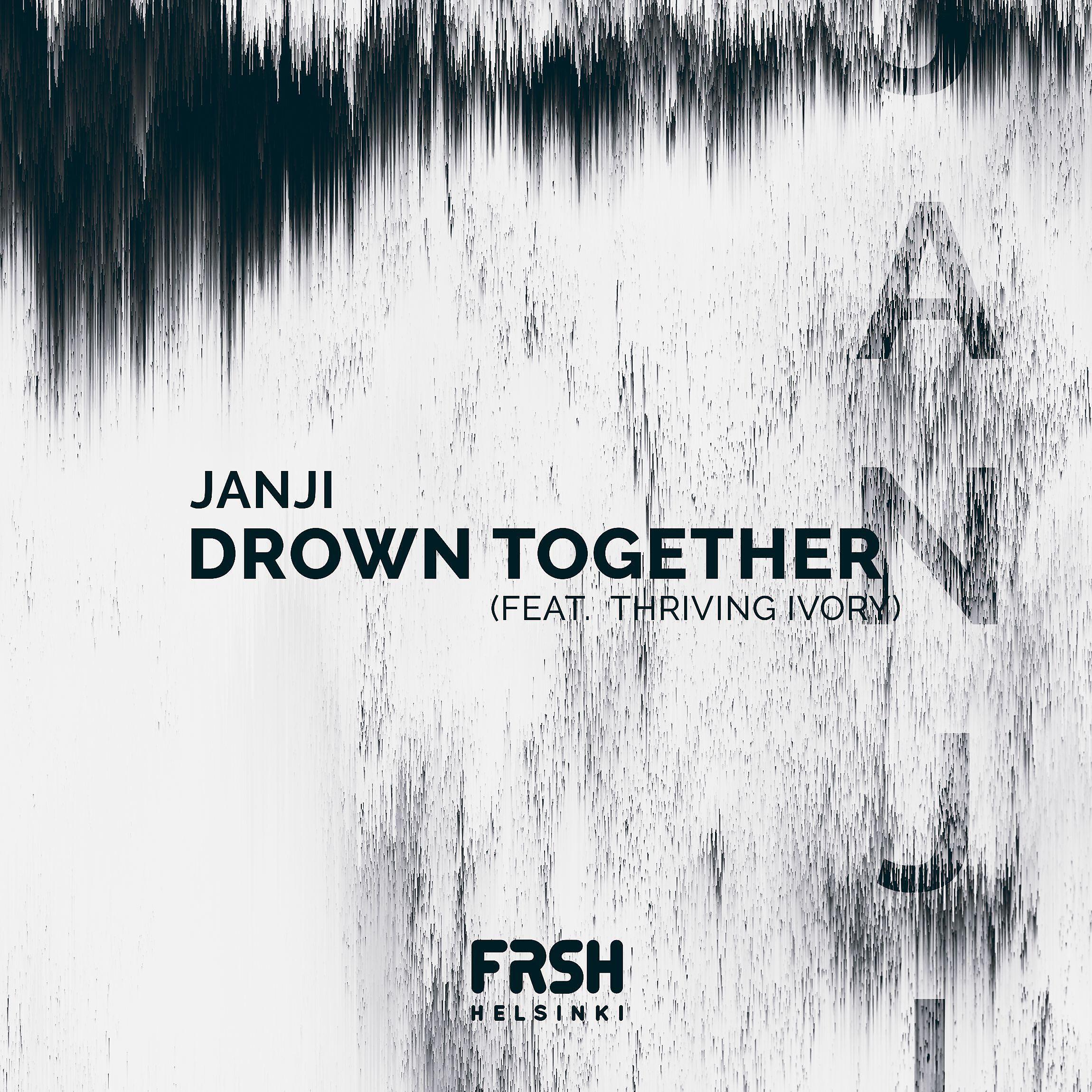 Janji - Drown Together (feat. Thriving Ivory)