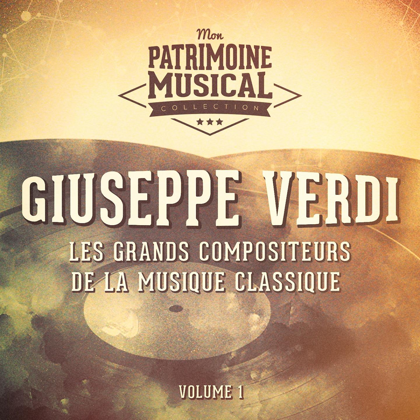Постер альбома Les grands compositeurs de la musique classique : Giuseppe Verdi, Vol. 1