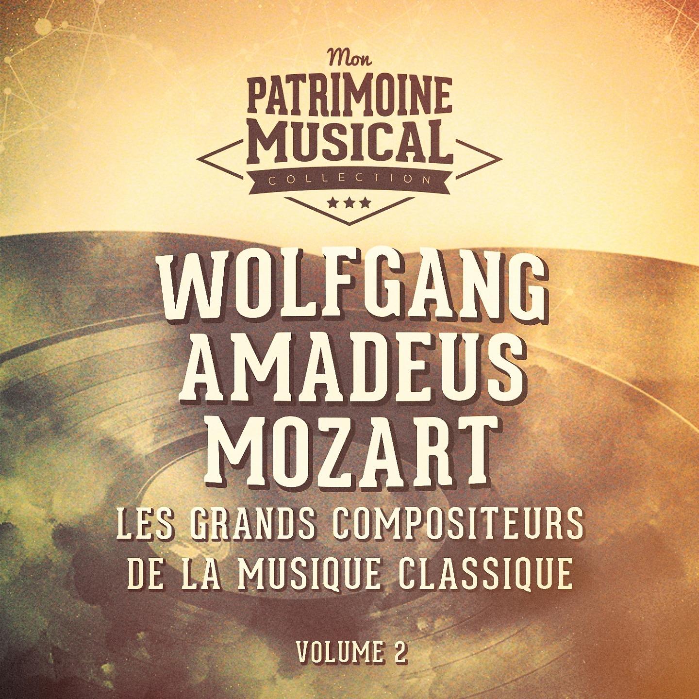 Постер альбома Les grands compositeurs de la musique classique : Wolfgang Amadeus Mozart, Vol. 2