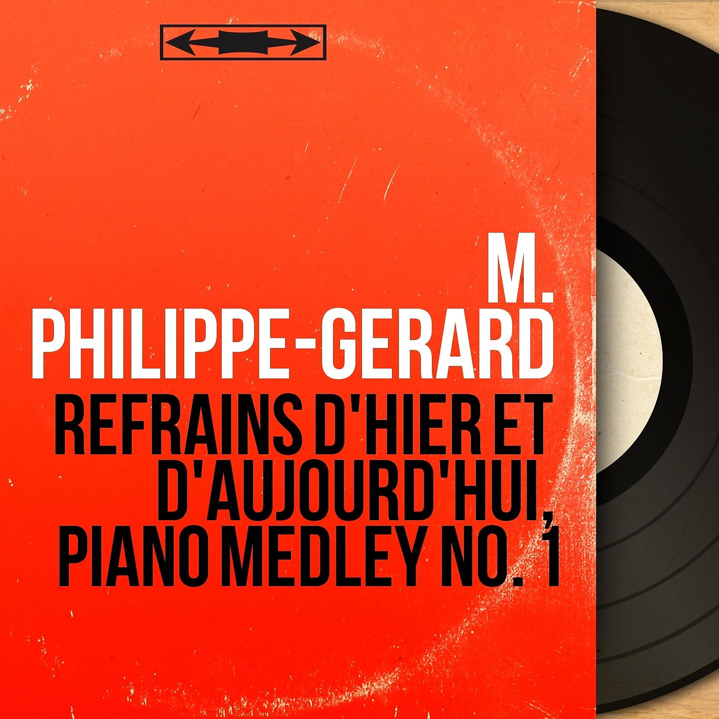 Постер альбома Refrains d'hier et d'aujourd'hui, piano medley no. 1