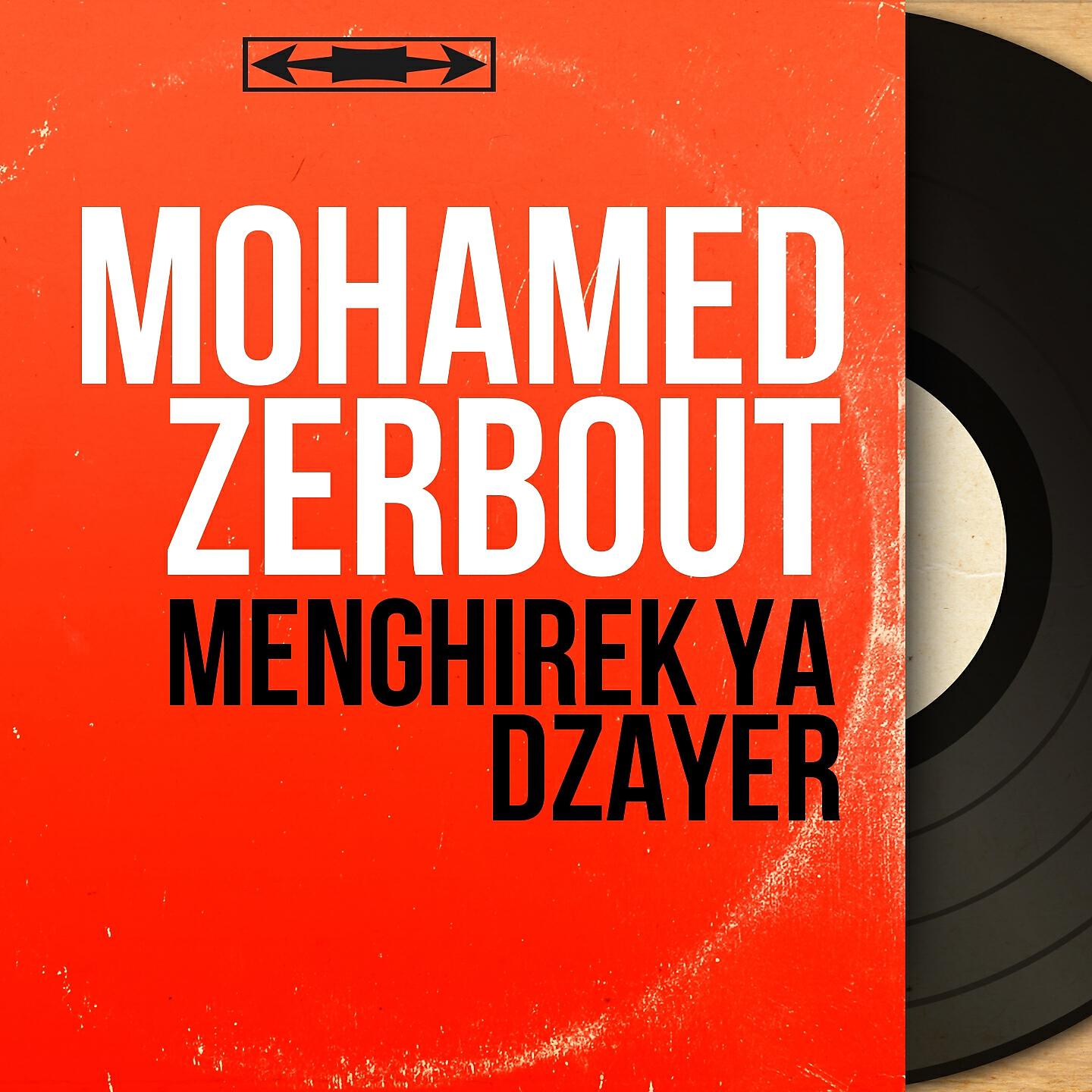 Mohamed Zerbout - Menghirek Ya Dzayer