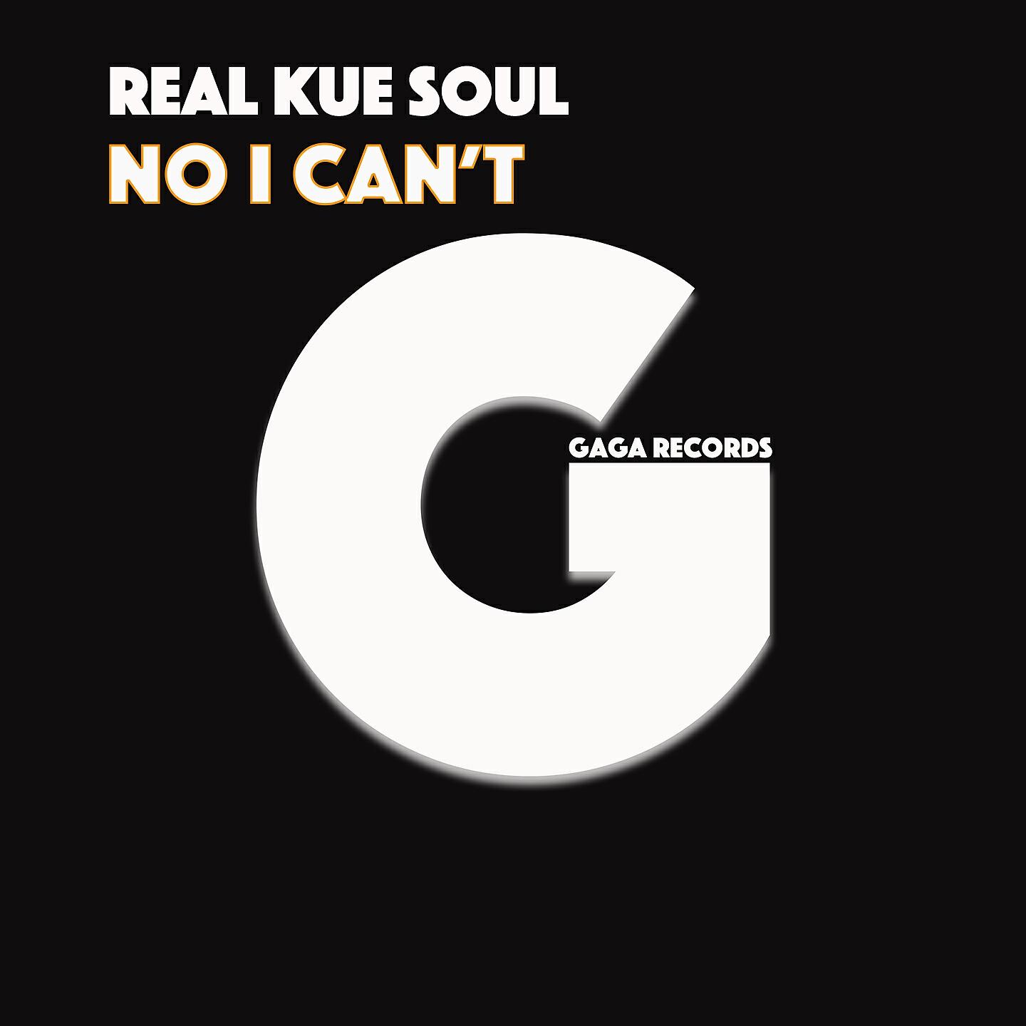 Real Kue Soul - No I Can't