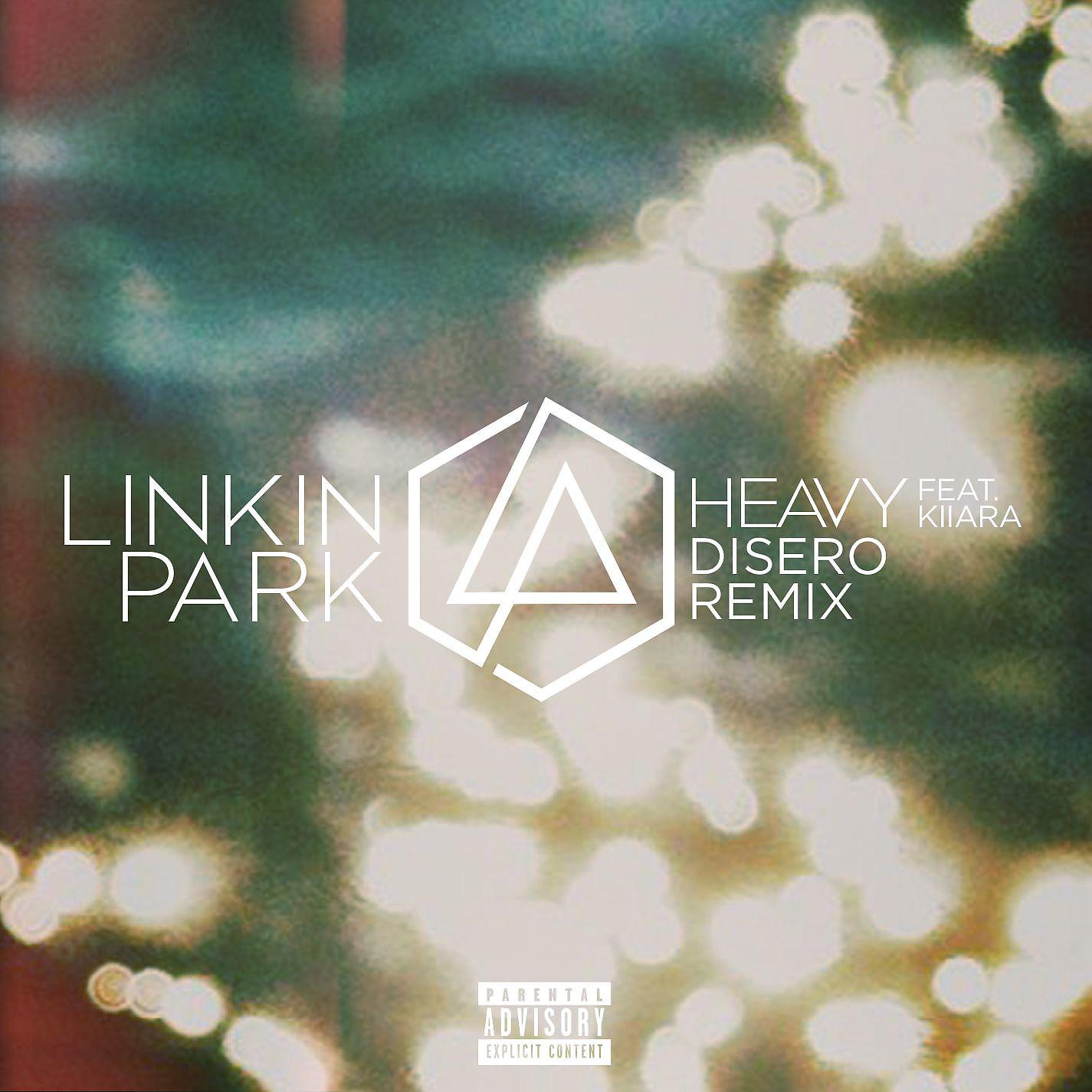 LINKIN PARK - Heavy (feat. Kiiara) [Disero Remix]