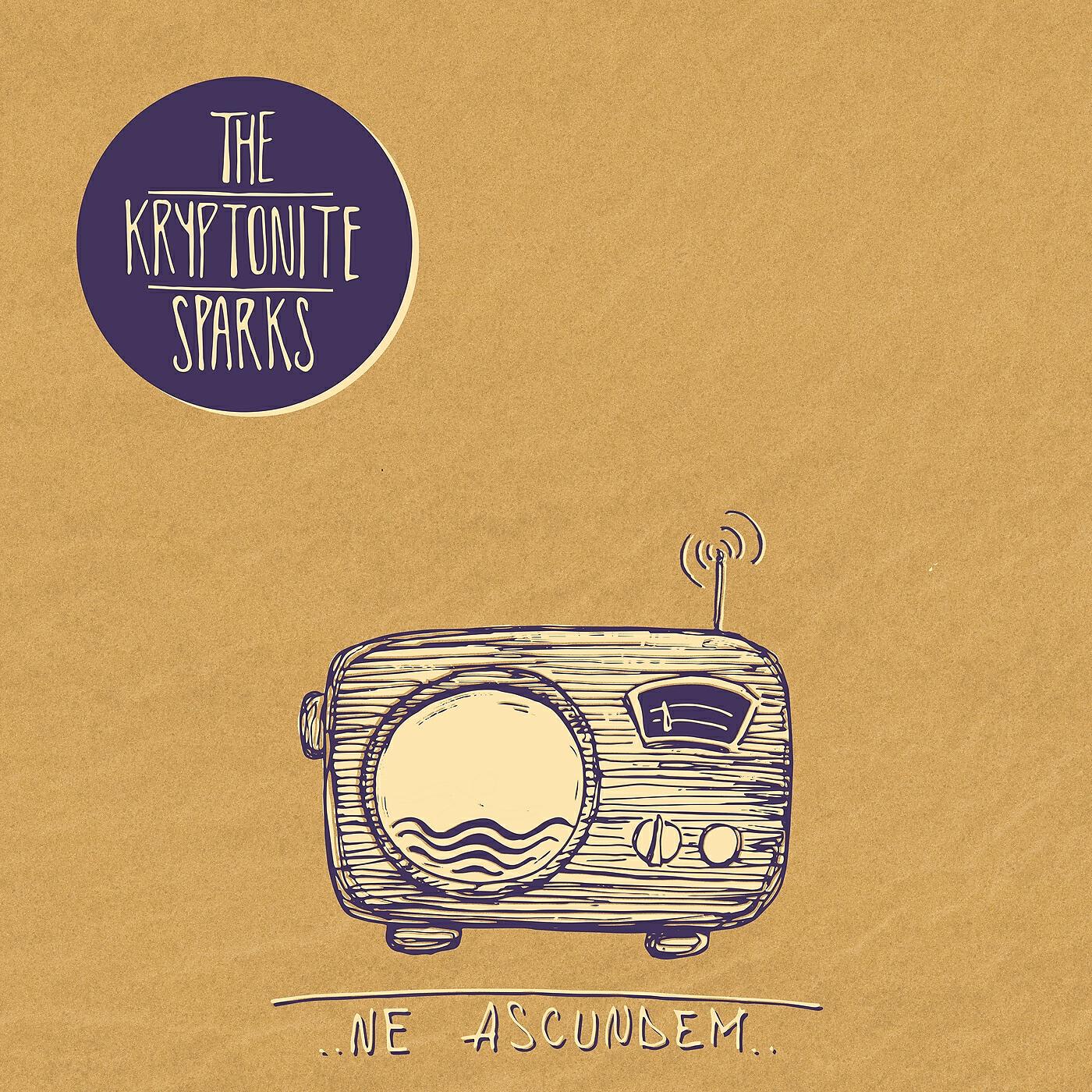 The Kryptonite Sparks - Ne Ascundem