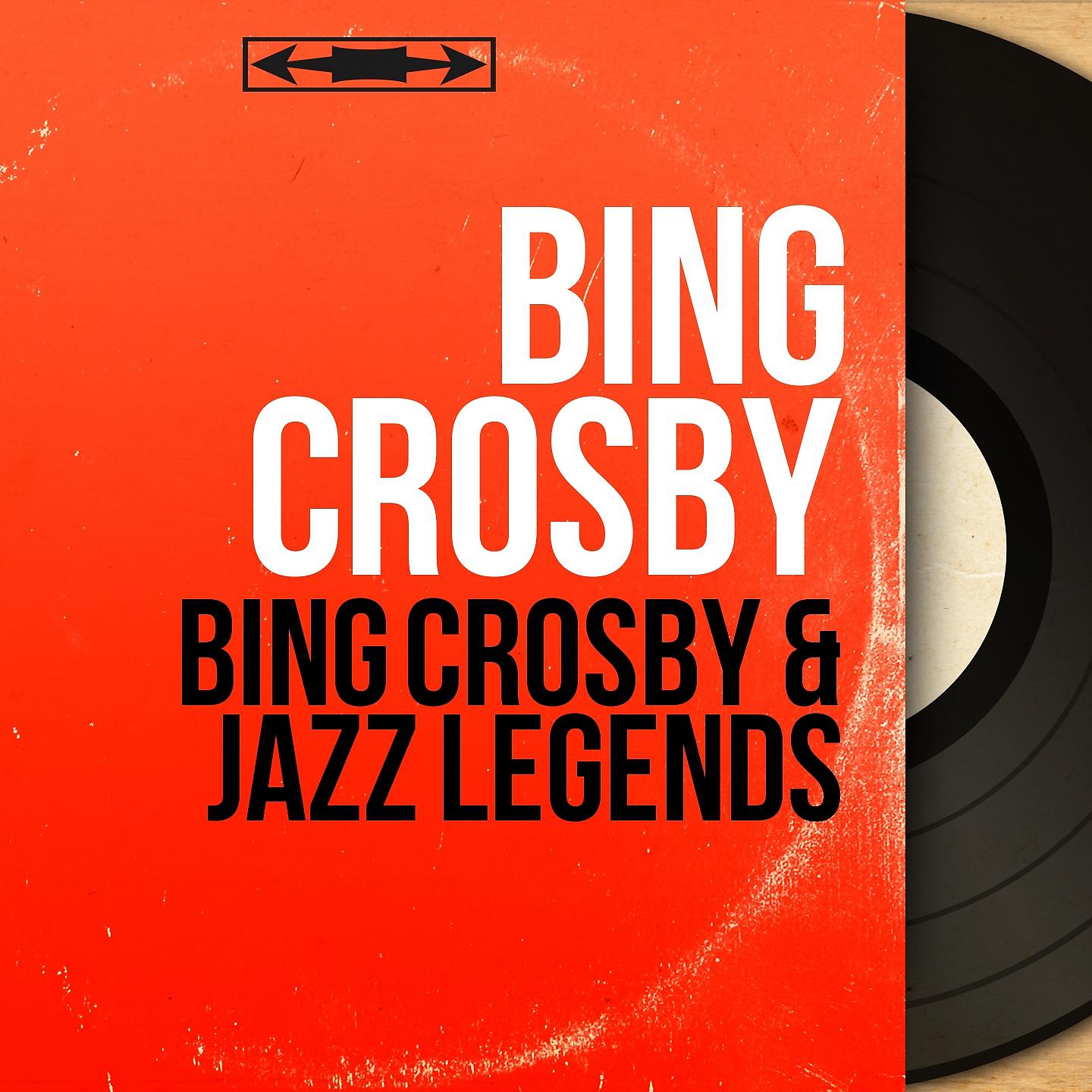 Постер альбома Bing Crosby & Jazz Legends