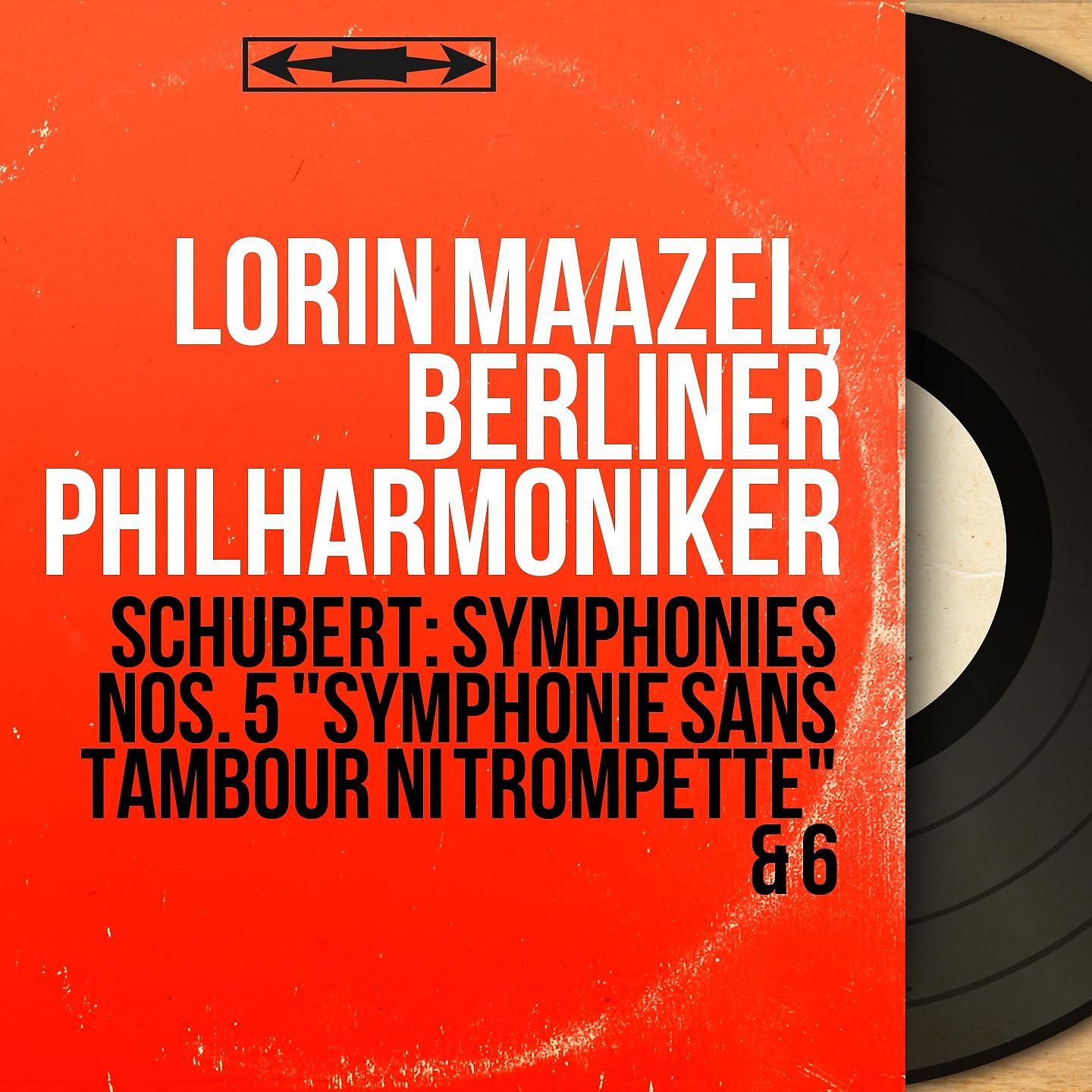Постер альбома Schubert: Symphonies Nos. 5 "Symphonie sans tambour ni trompette" & 6