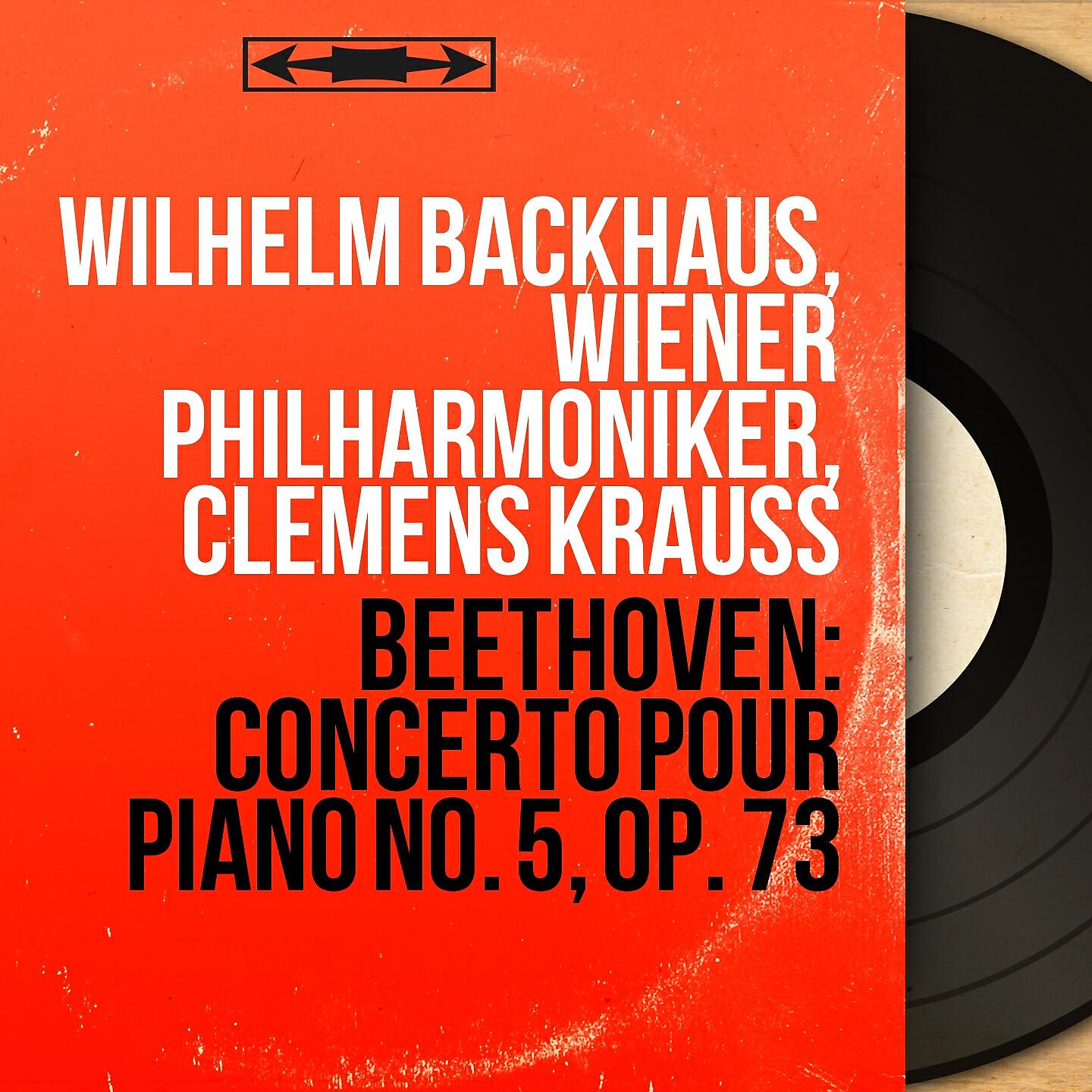 Wilhelm Backhaus - Concerto pour piano No. 5 in E-Flat Major, Op. 73 