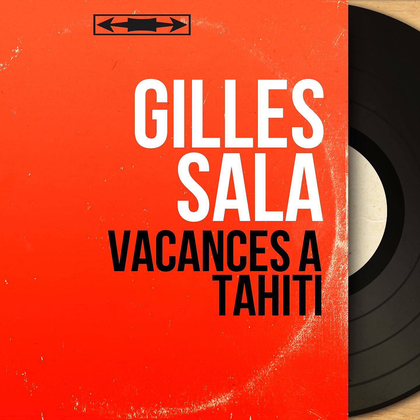 Gilles Sala - Vacances à Tahiti