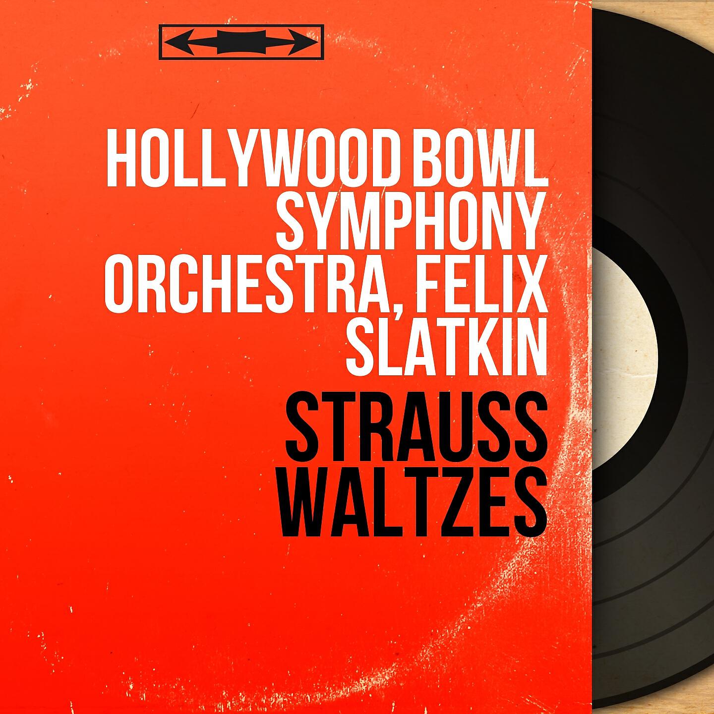 Hollywood Bowl Symphony Orchestra - Geschichten aus dem Wienerwald, Op. 325