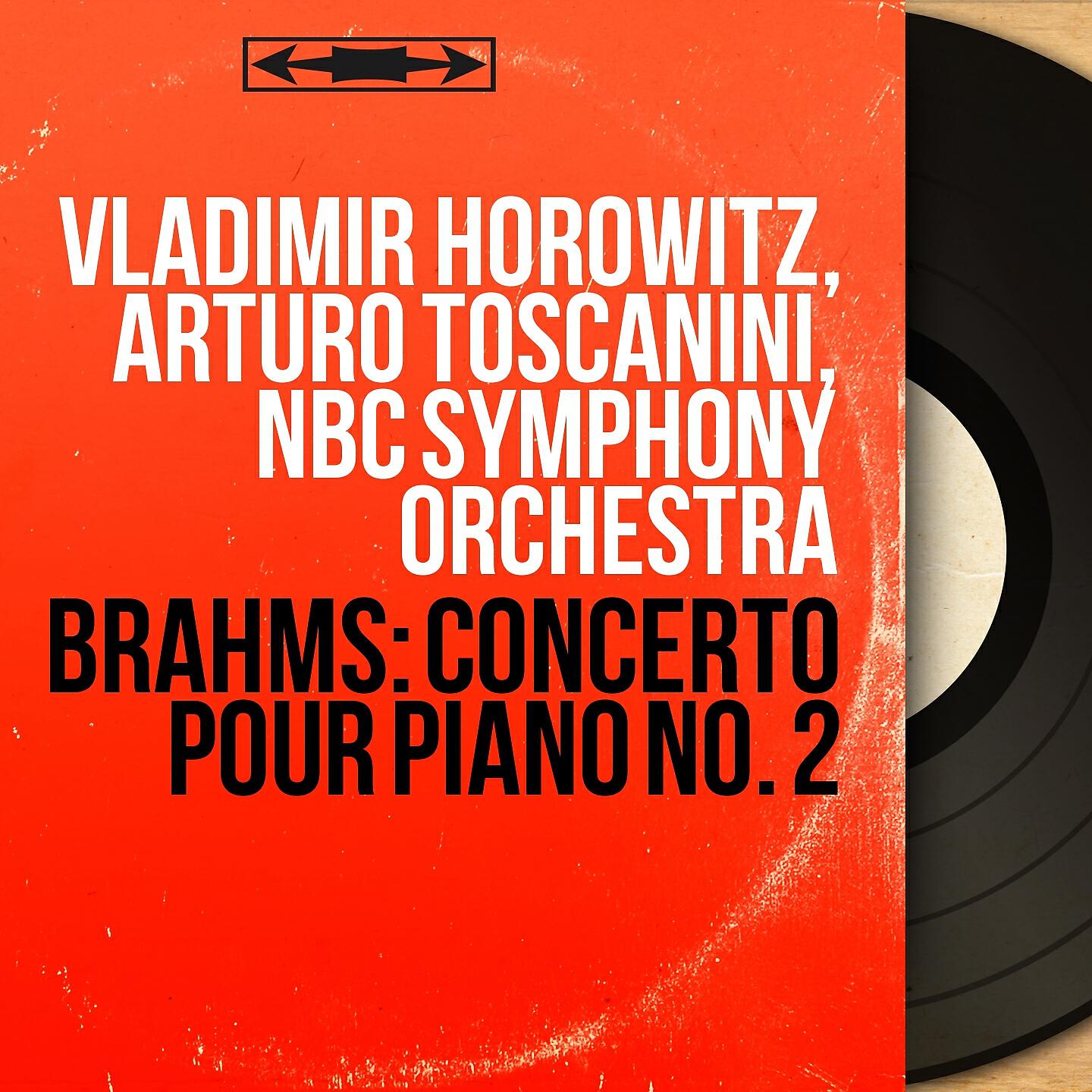 Vladimir Horowitz - Concerto pour piano No. 2 in B-Flat Major, Op. 83: I. Allegro non troppo