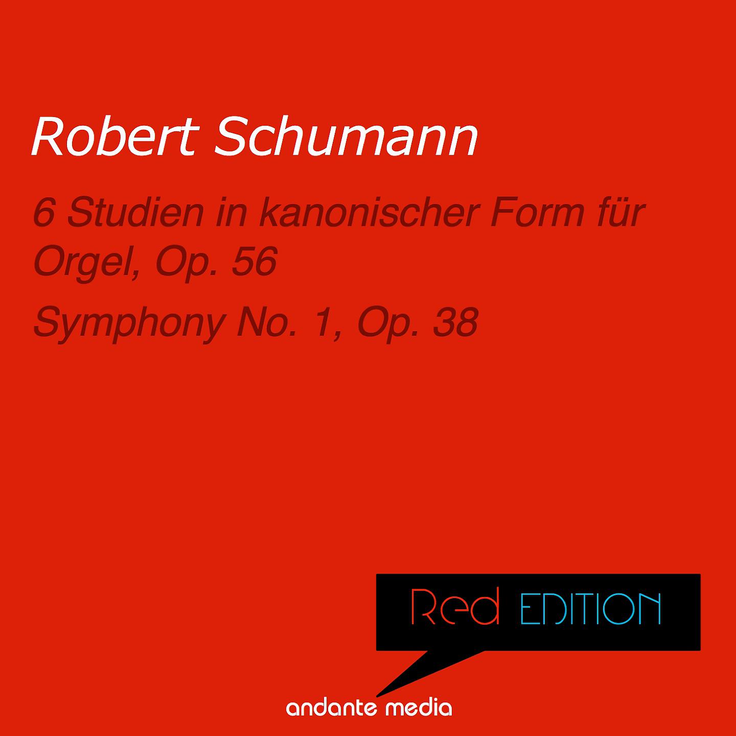 Постер альбома Red Edition - Schumann: 6 Studien in kanonischer Form für Orgel, Op. 56 & Symphony No. 1, Op. 38