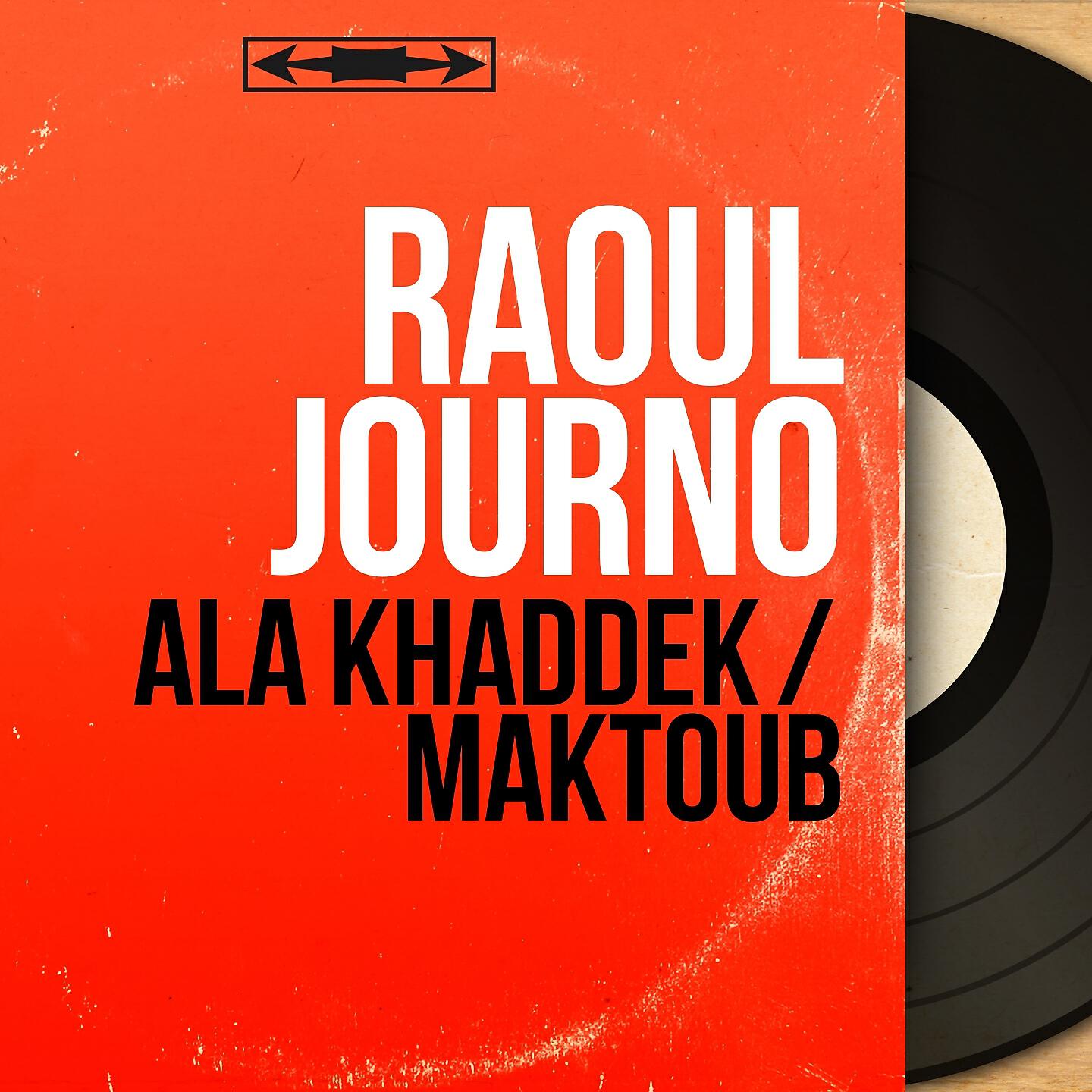Raoul Journo - Maktoub