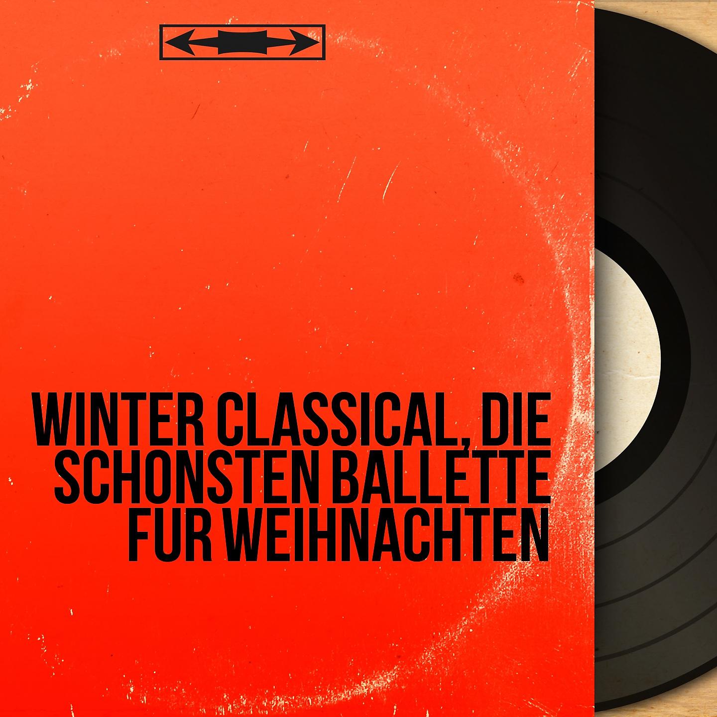 Постер альбома Winter Classical, Die schönsten Ballette für Weihnachten