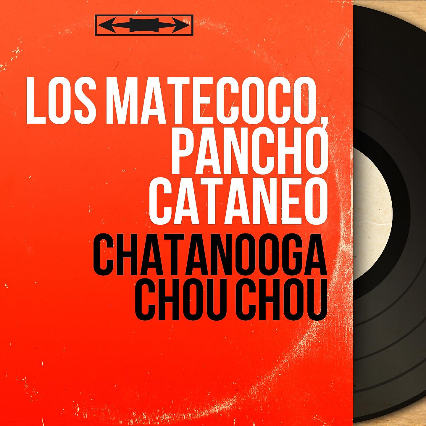 Los Matecoco - Chatanooga Chou Chou