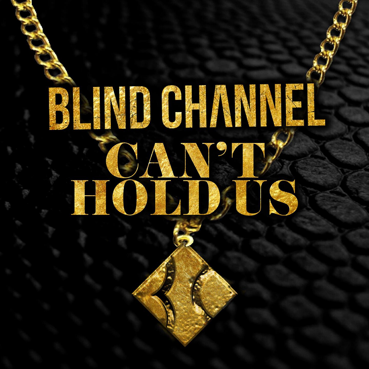 Blind Channel - Can't Hold Us
