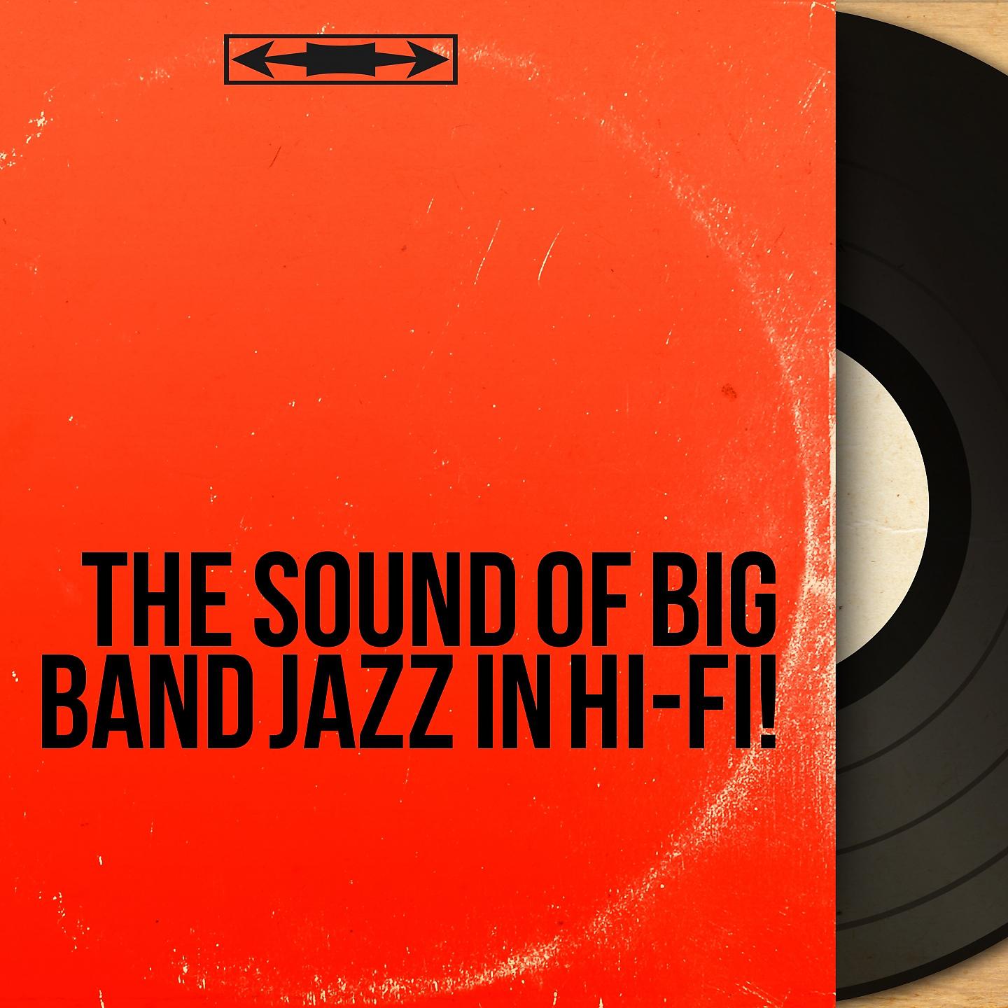Постер альбома The Sound of Big Band Jazz in Hi-Fi!