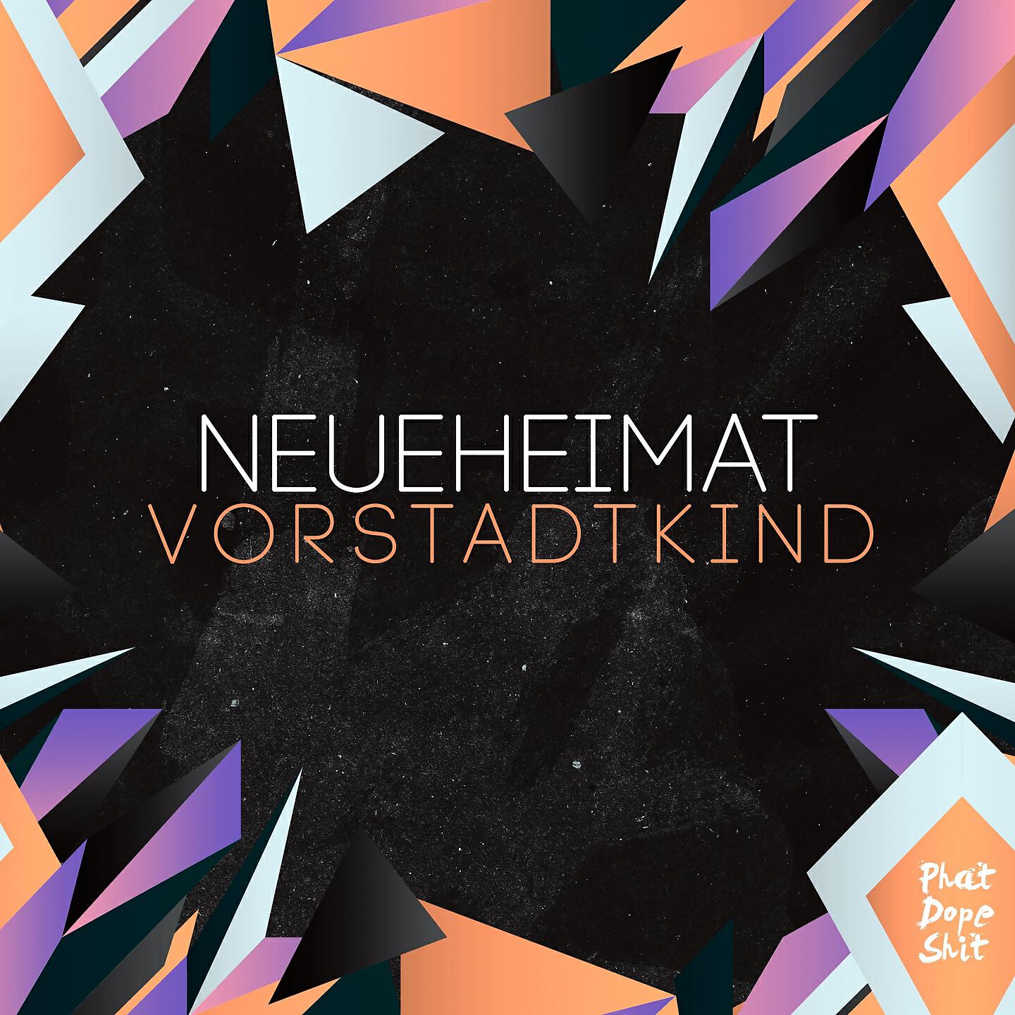 Neueheimat - Vorstadtkind (Phable Remix)
