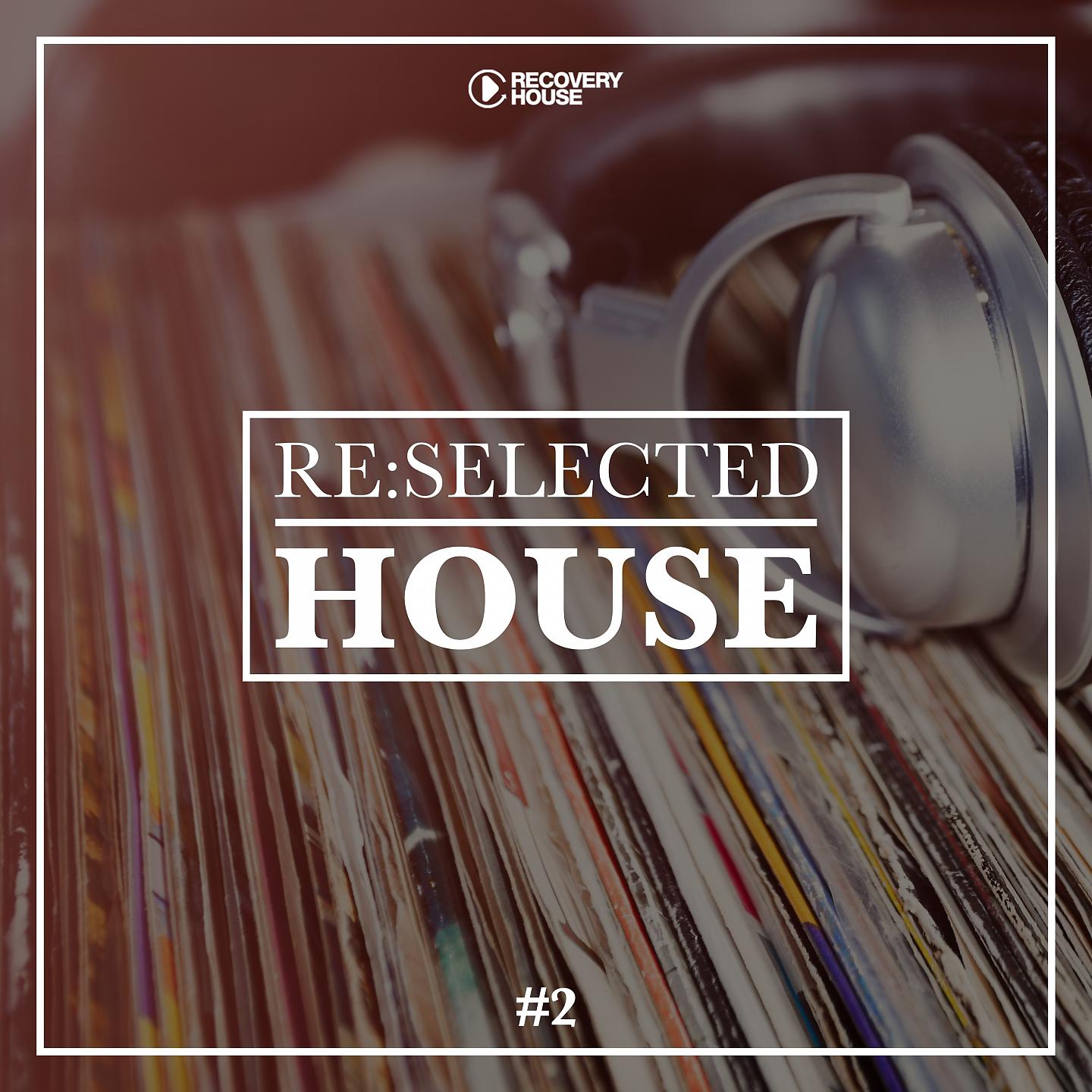 Постер альбома Re:Selected House, Vol. 2