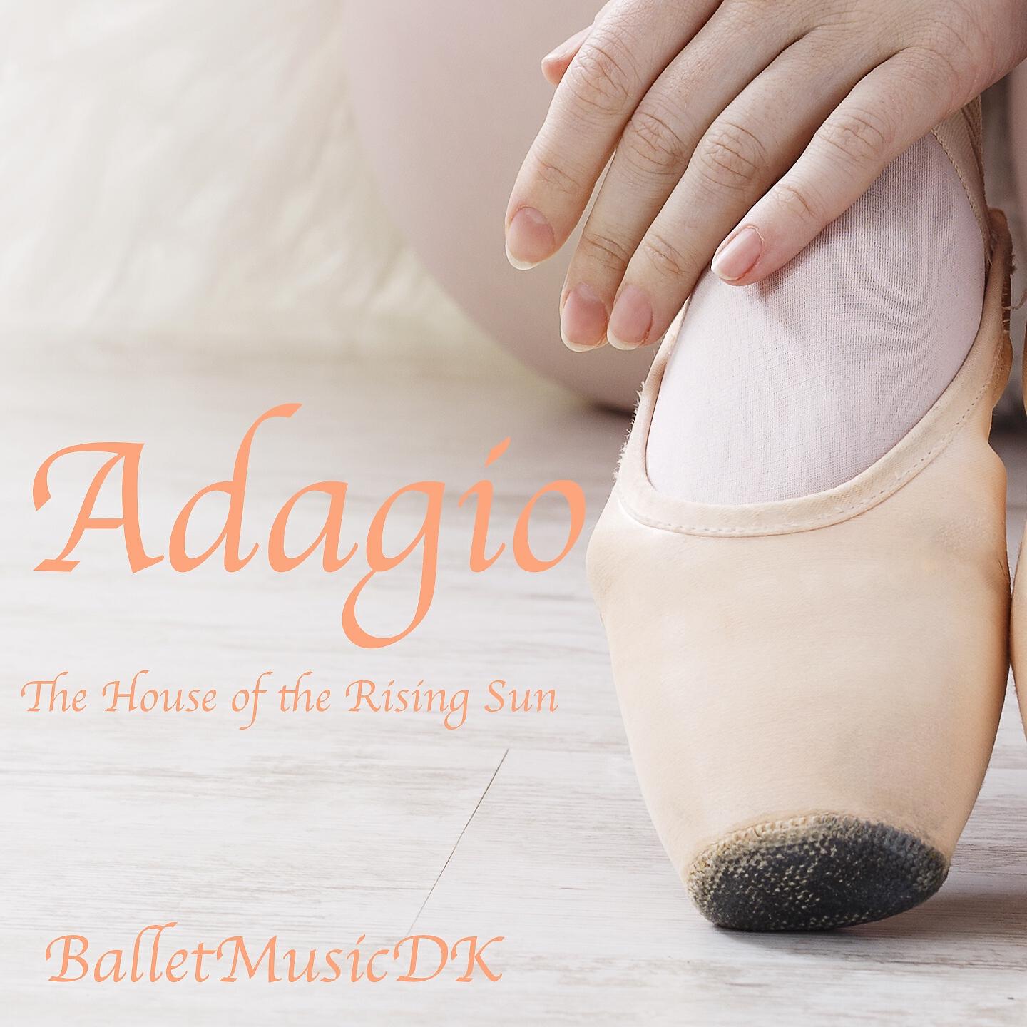 BalletMusicDK - Adagio (The House of the Rising Sun) (Pop Songs for Ballet Class)