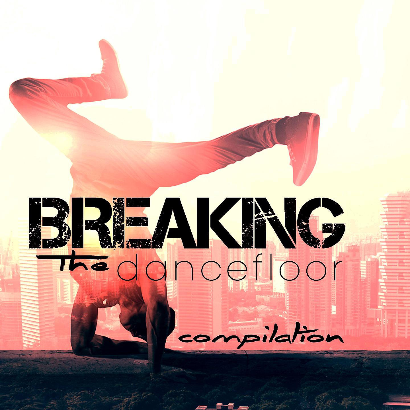 Постер альбома Breaking the Dancefloor Compilation