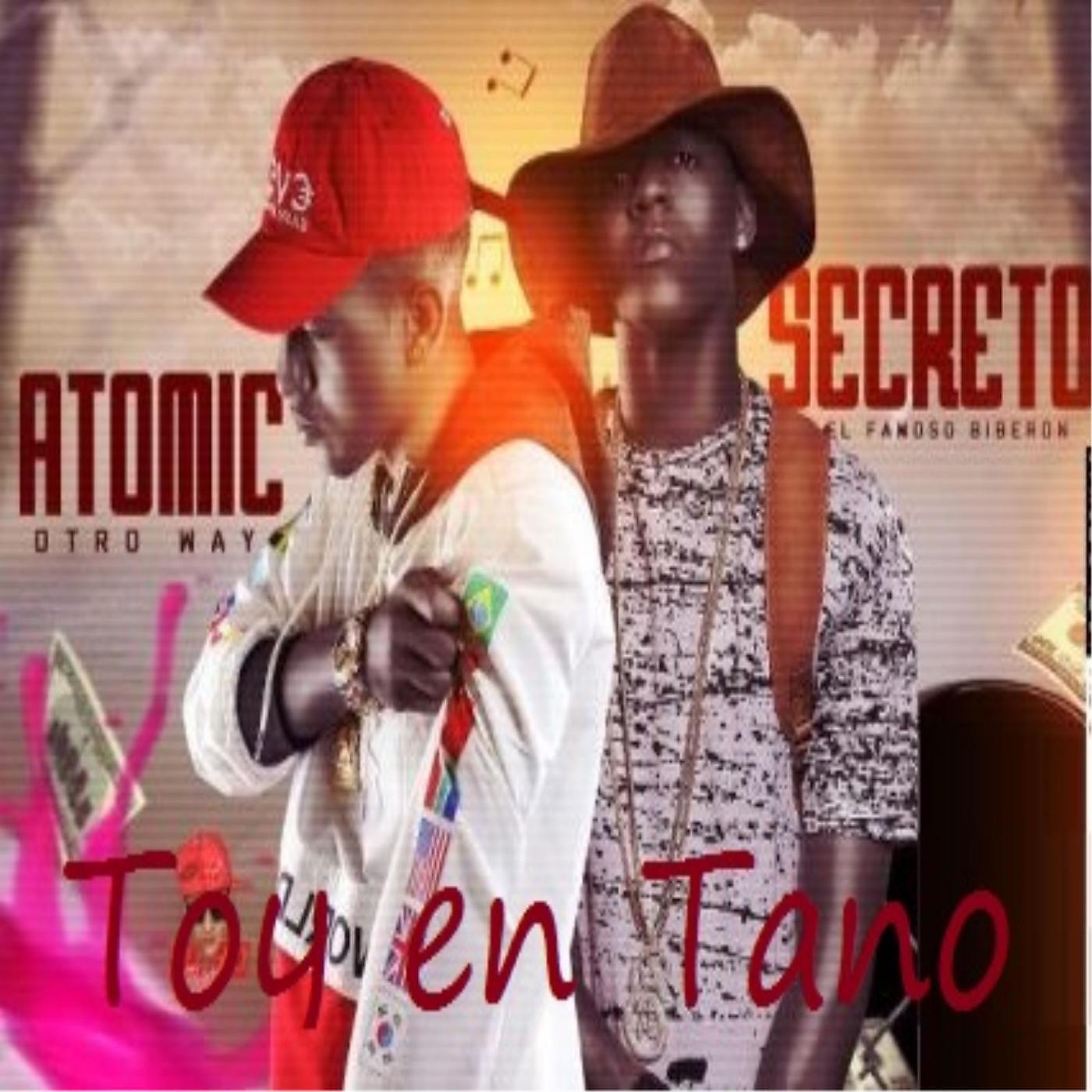 Secreto - Toy En Tano (feat. Atomic Otro Way)