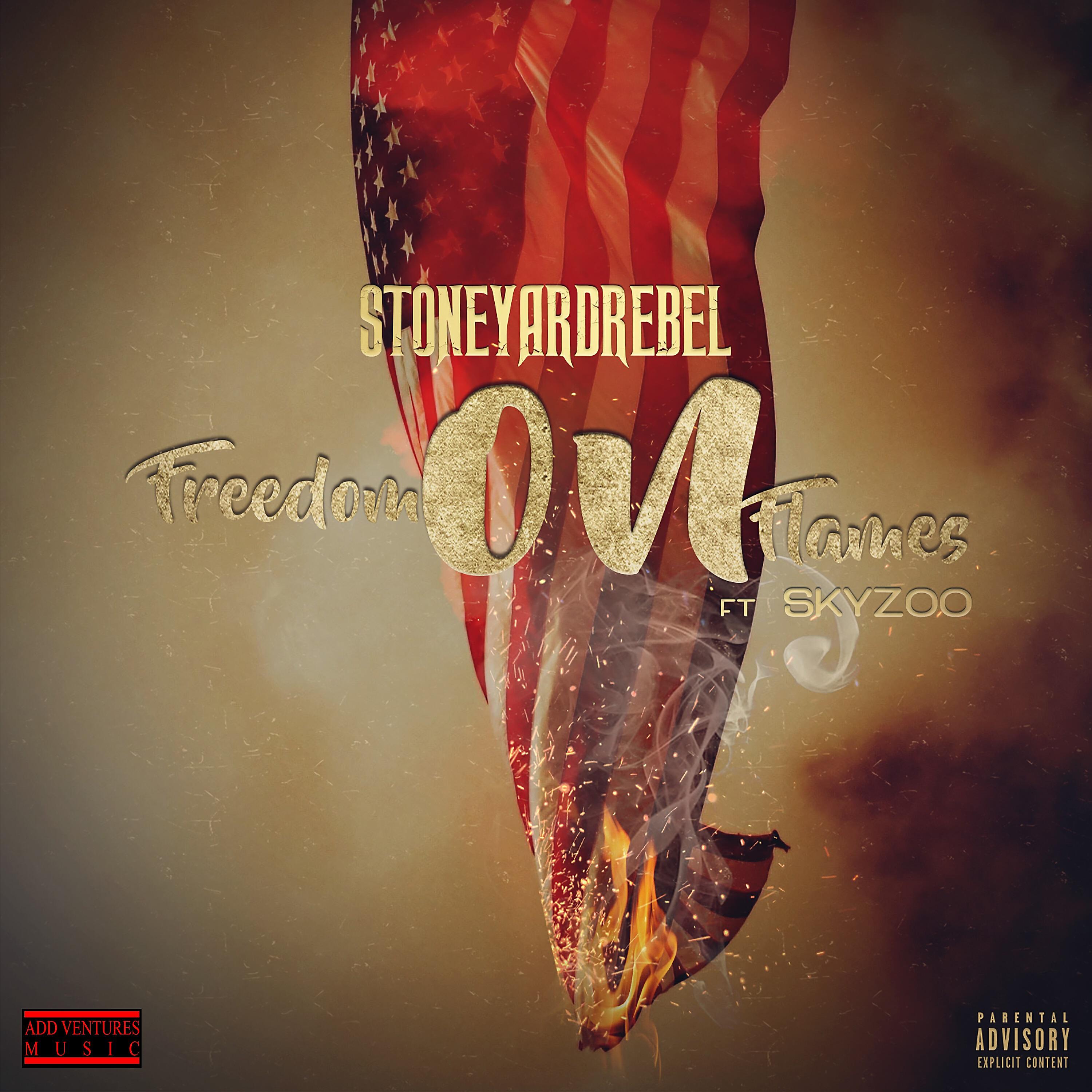 Stoneyardrebel - Freedom on Flames (feat. Skyzoo)