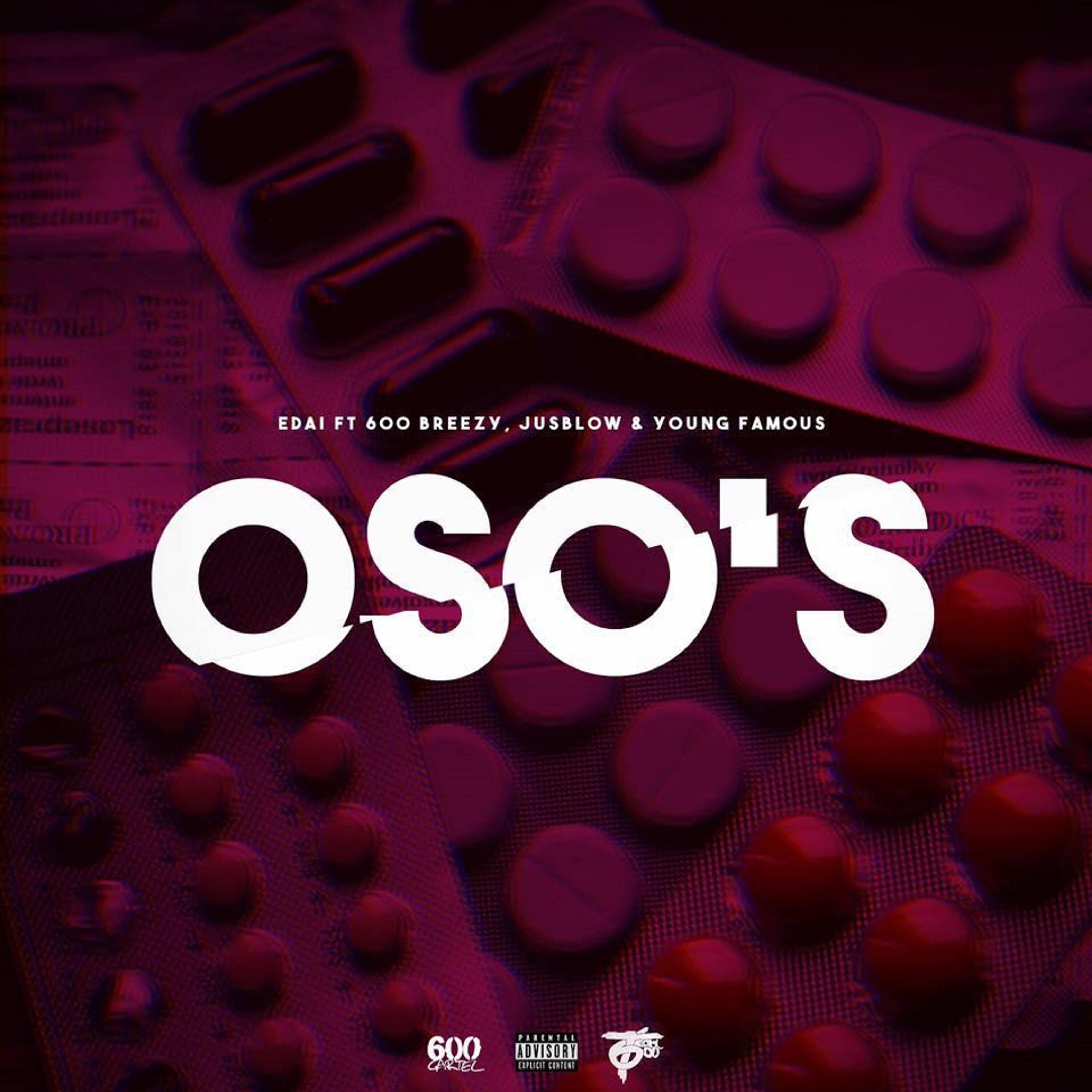 Edai - Oso's (feat. 600breezy, Jusblow & Young Famous)