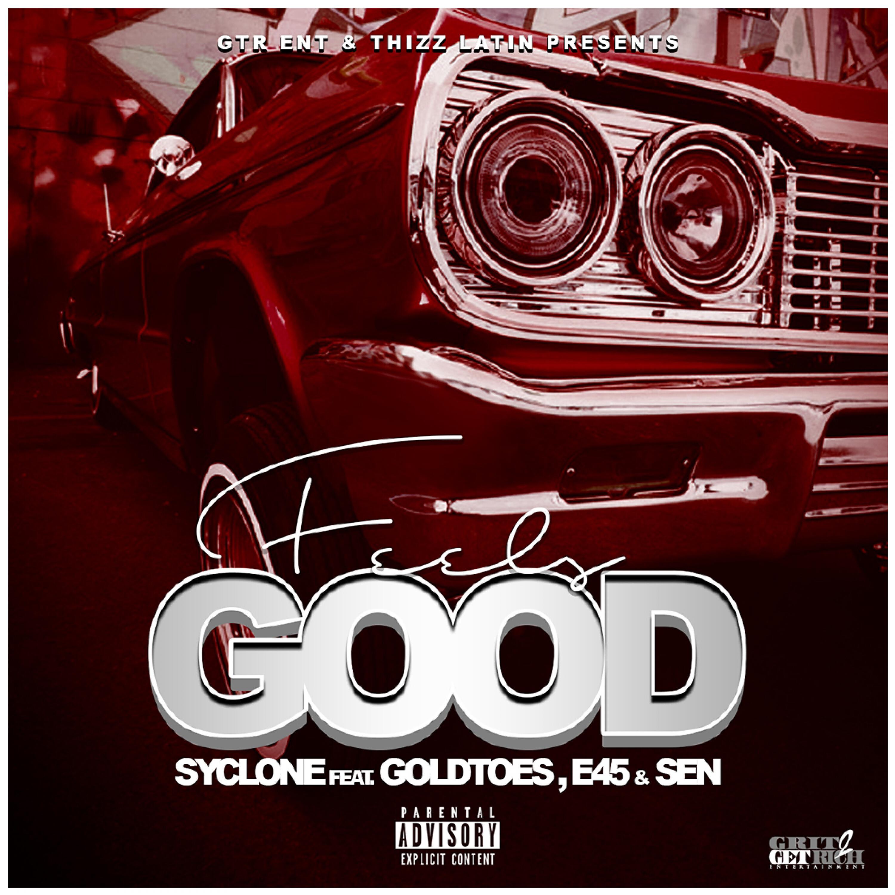 Syclone - Feels Good (feat. Goldtoes, E45 & Sen)