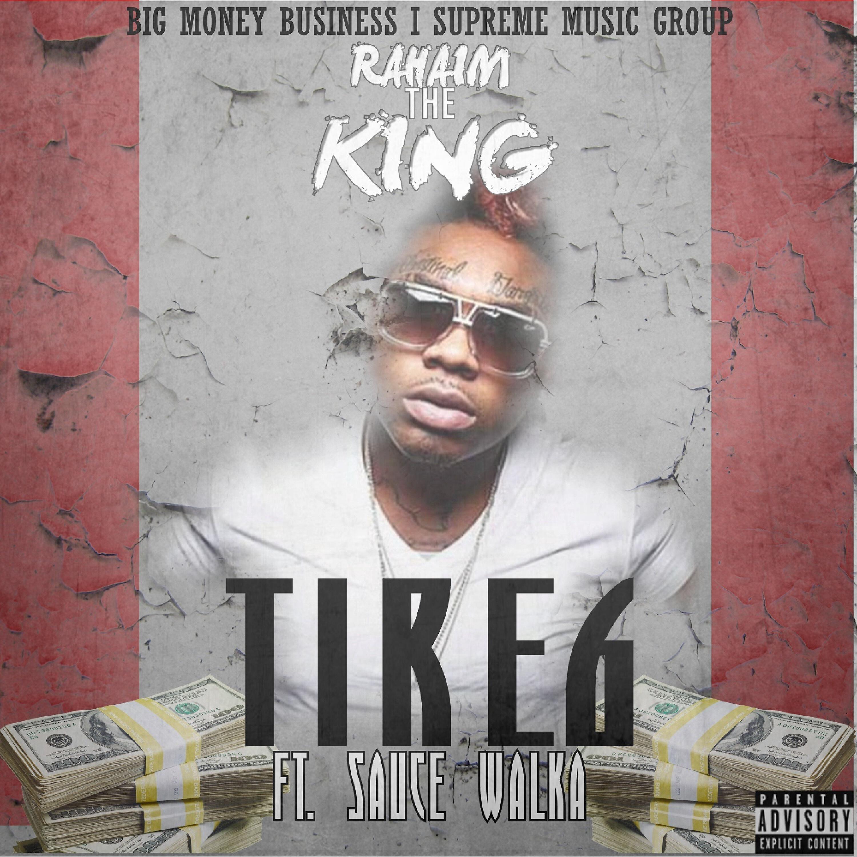 Rahaim the King - Tired (feat. Sauce Walka)