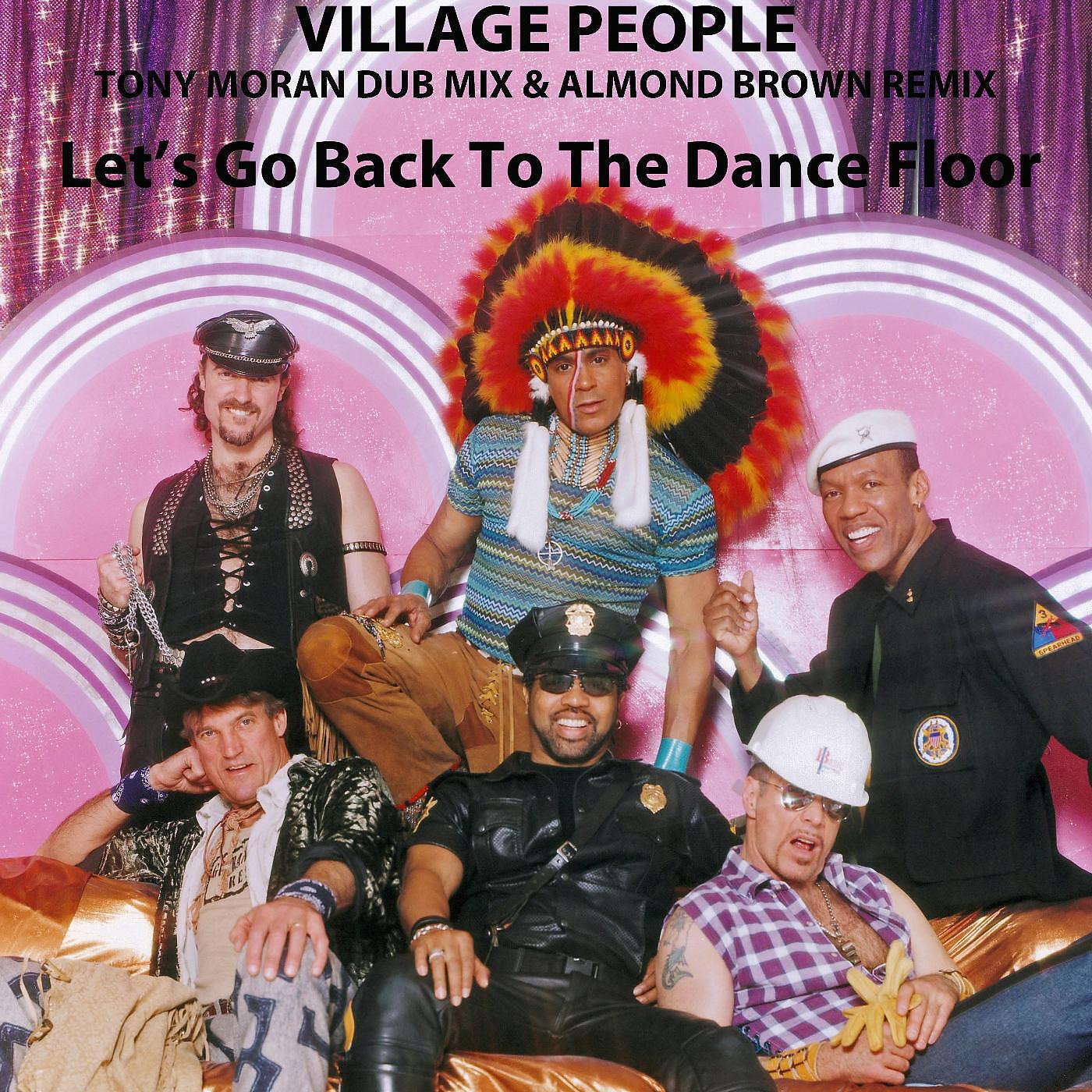 Village People - Let's Go Back to the Dance Floor (Tony Moran Anthem Dub MIX)