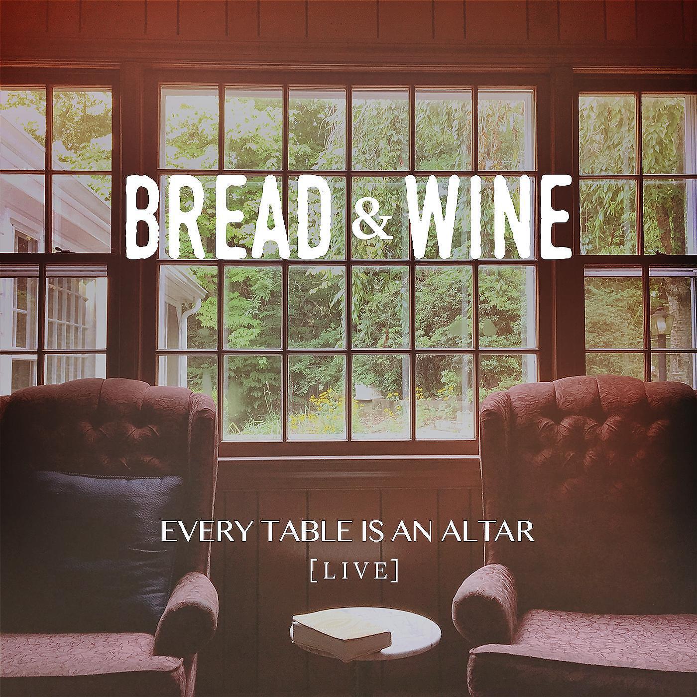 Bread & Wine - Mountain to Valley (Live)