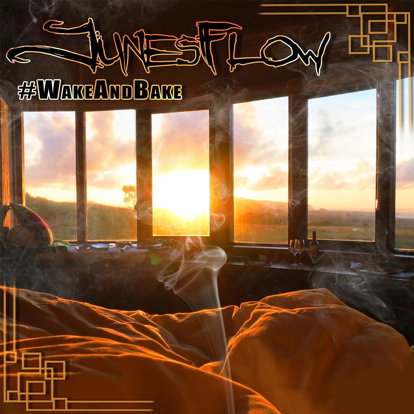 JunesFlow - Wake and Bake