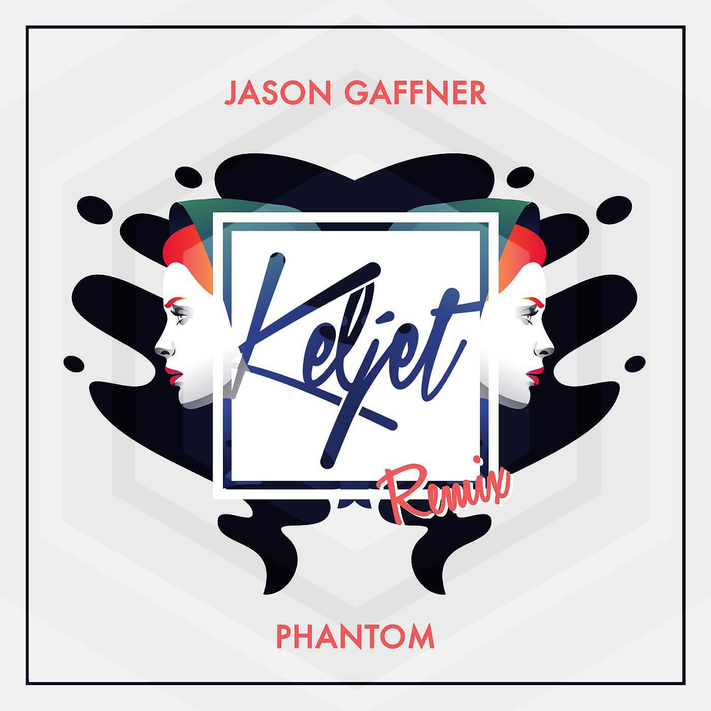 Jason Gaffner & Keljet - Phantom (Keljet Remix)