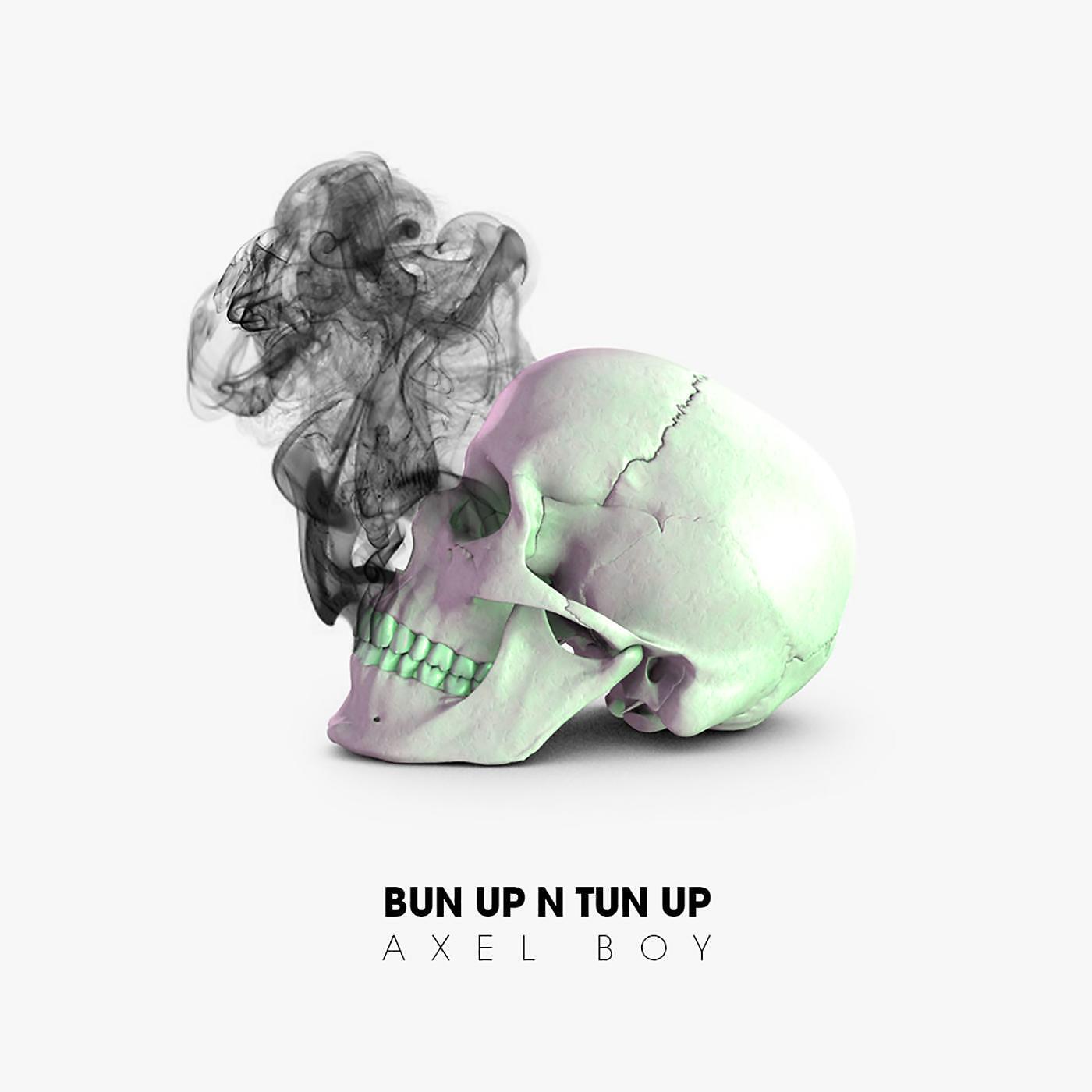 AXEL BOY - Bun up 'n' tun Up