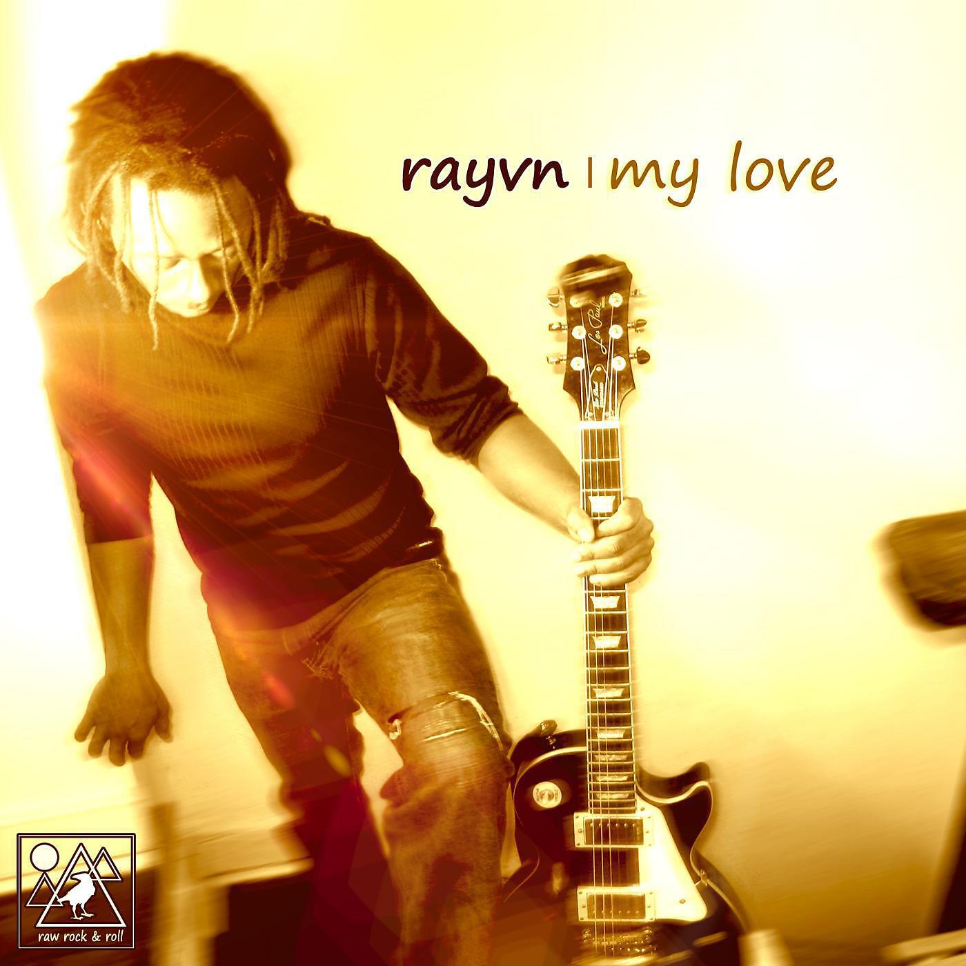 Rayvn - My Love