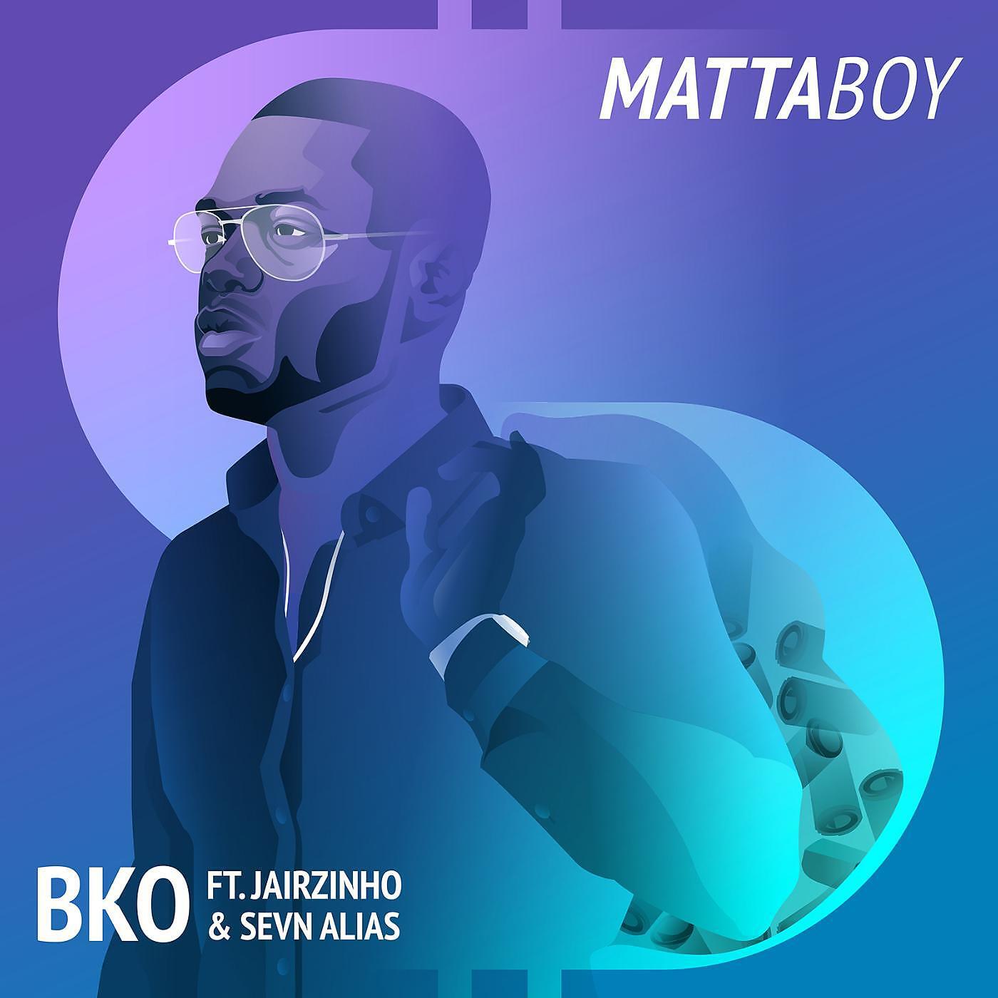 BKO - Mattaboy (feat. Jairzinho & Sevn Alias)
