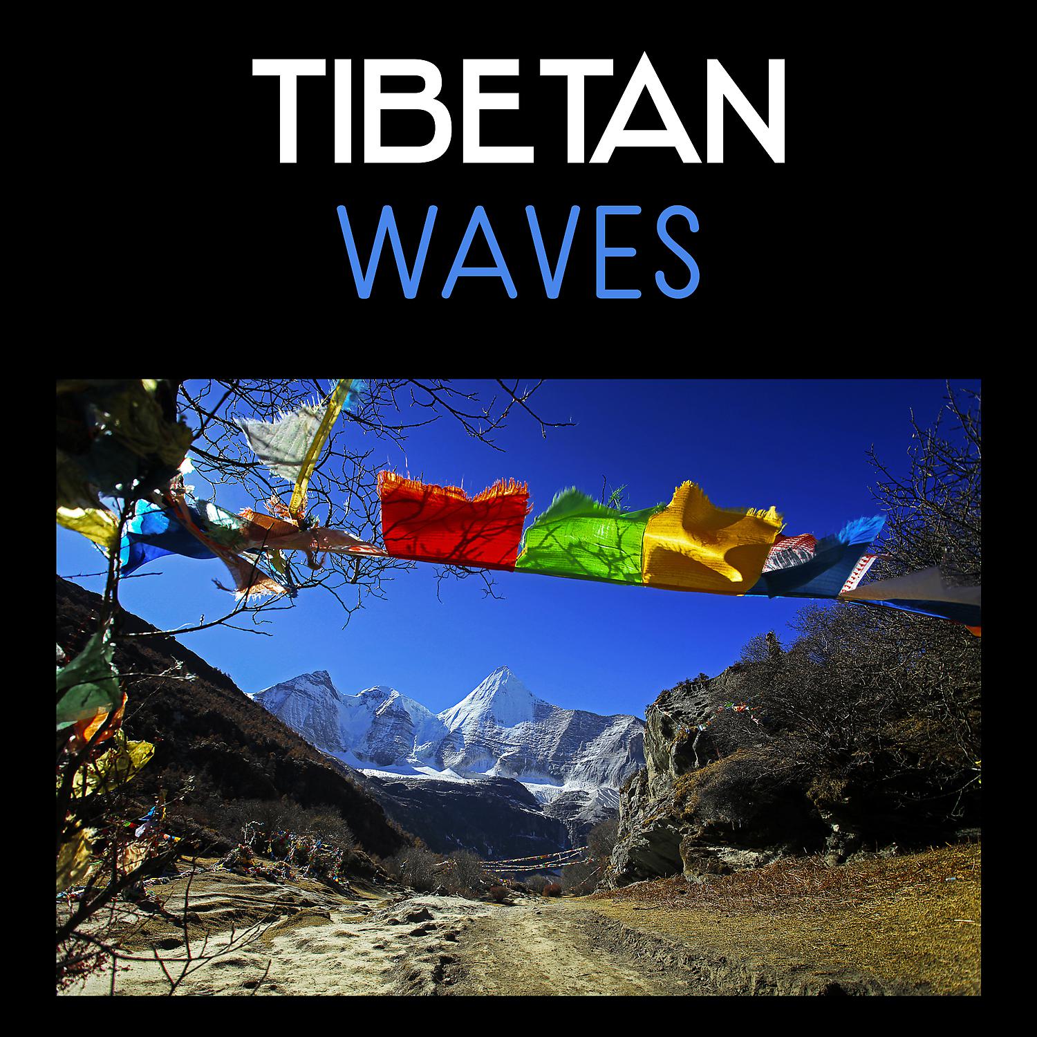 Постер альбома Tibetan Waves – Asian Ambient, Relaxing Spirit, Deep Focus, Meditation Tibetan Music