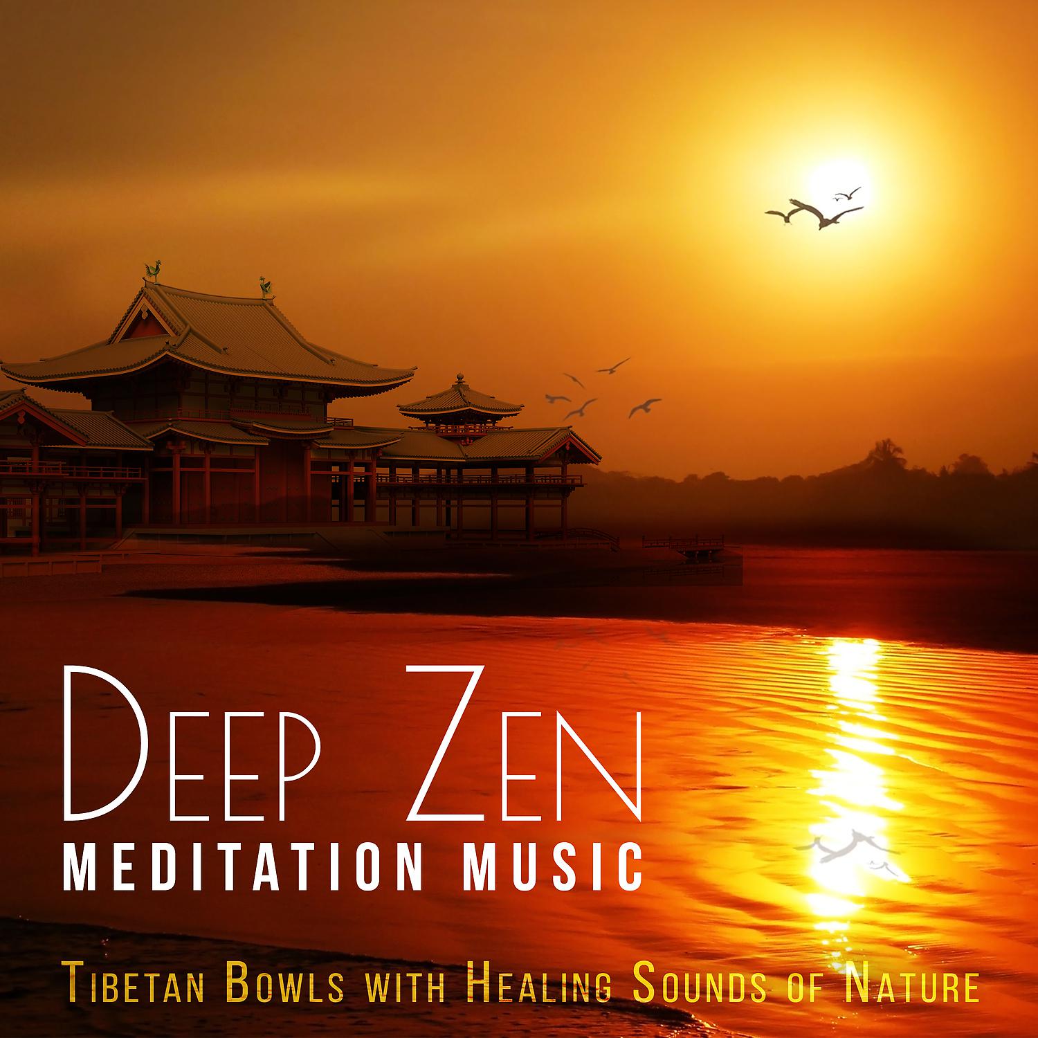 Постер альбома Deep Zen Meditation Music: Tibetan Bowls with Healing Sounds of Nature, Oriental Singing Birds for Relaxation, Yoga & Reiki