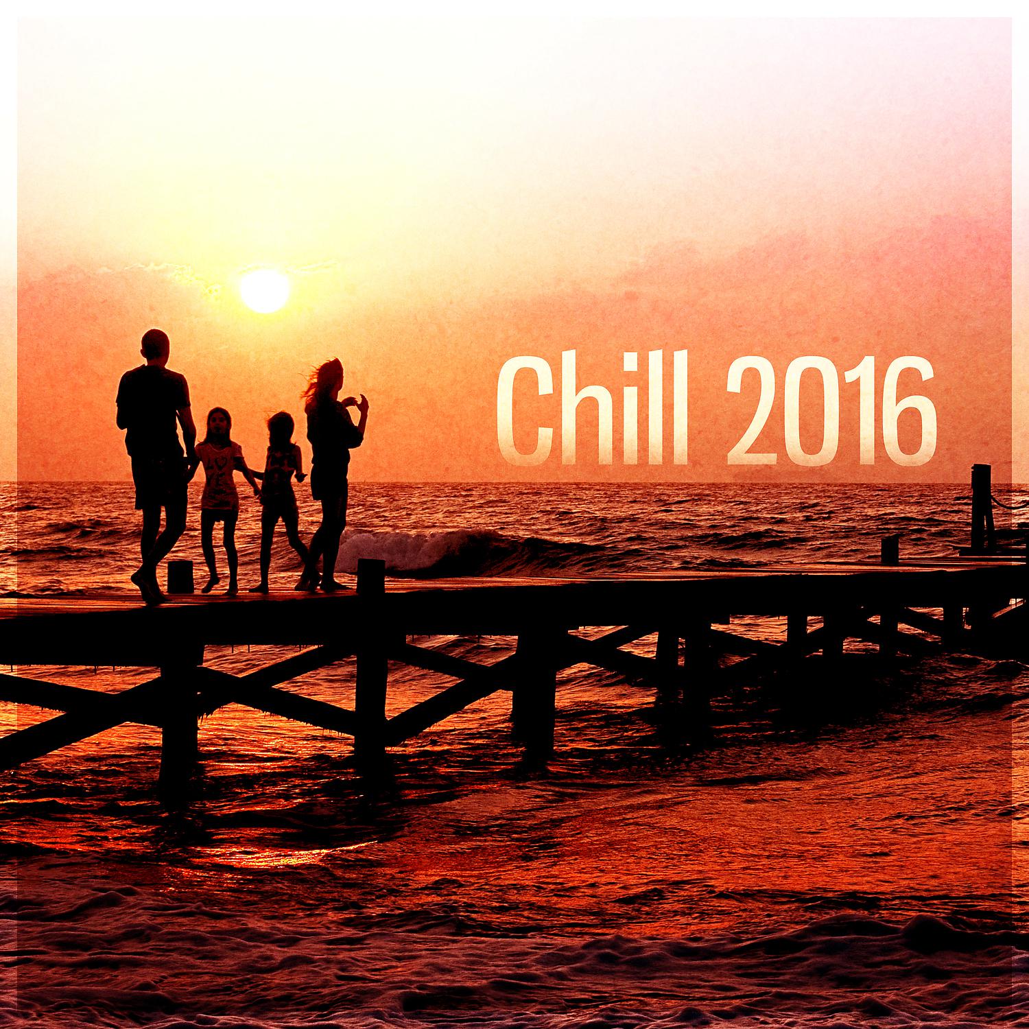 Постер альбома Chill 2016 – Ambient Lounge, Chill Out Music, Best Chill Music, Sexy Lounge, Chillout Hits, Bossa Chillout