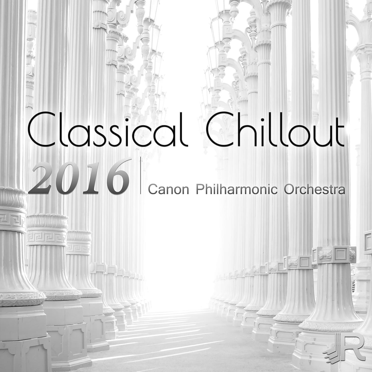 Постер альбома Classical Chillout 2016 - The Best Classical Music in the Universe to Calm Down & Relaxation