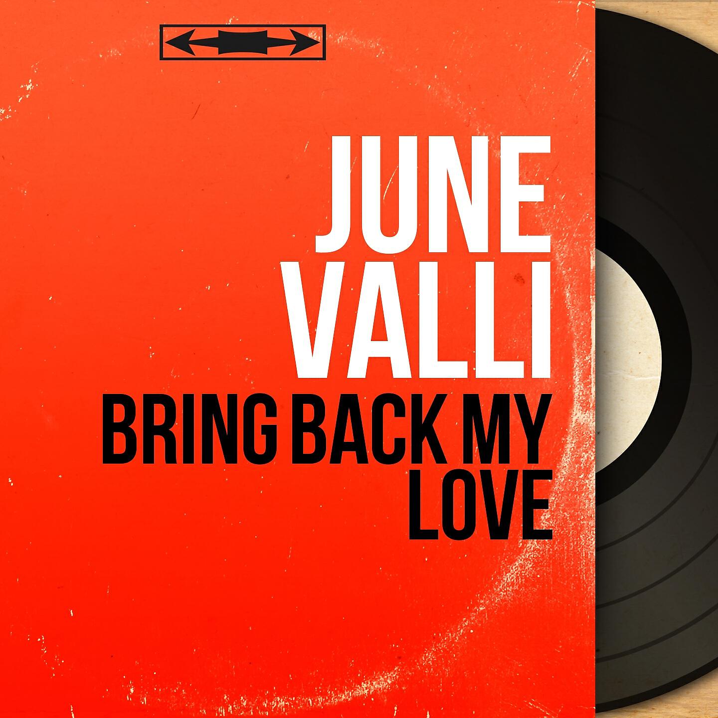 June Valli - Bring Back My Love
