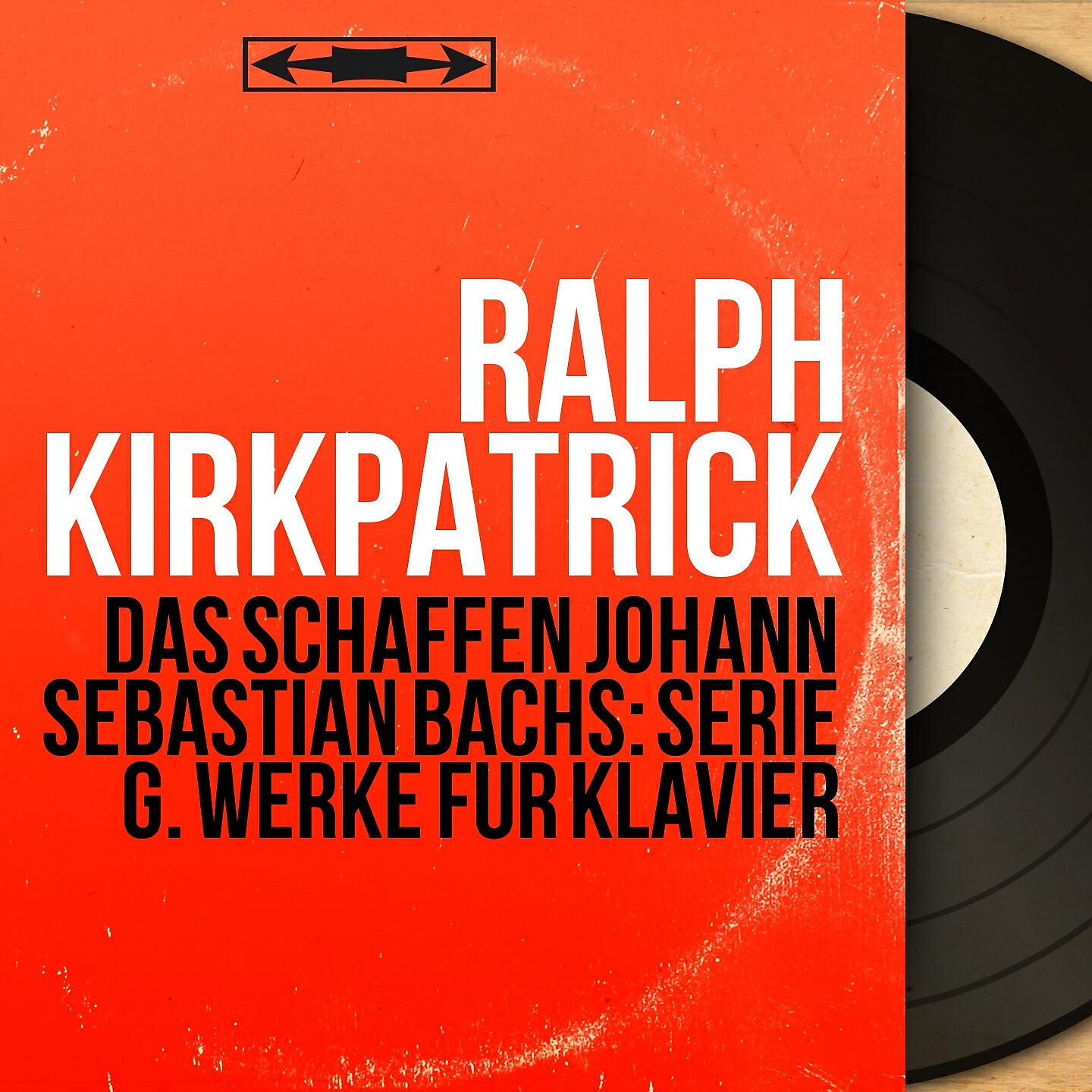 Ralph Kirkpatrick - English Suite No. 6 in D Minor, BWV 811: Sarabande et double