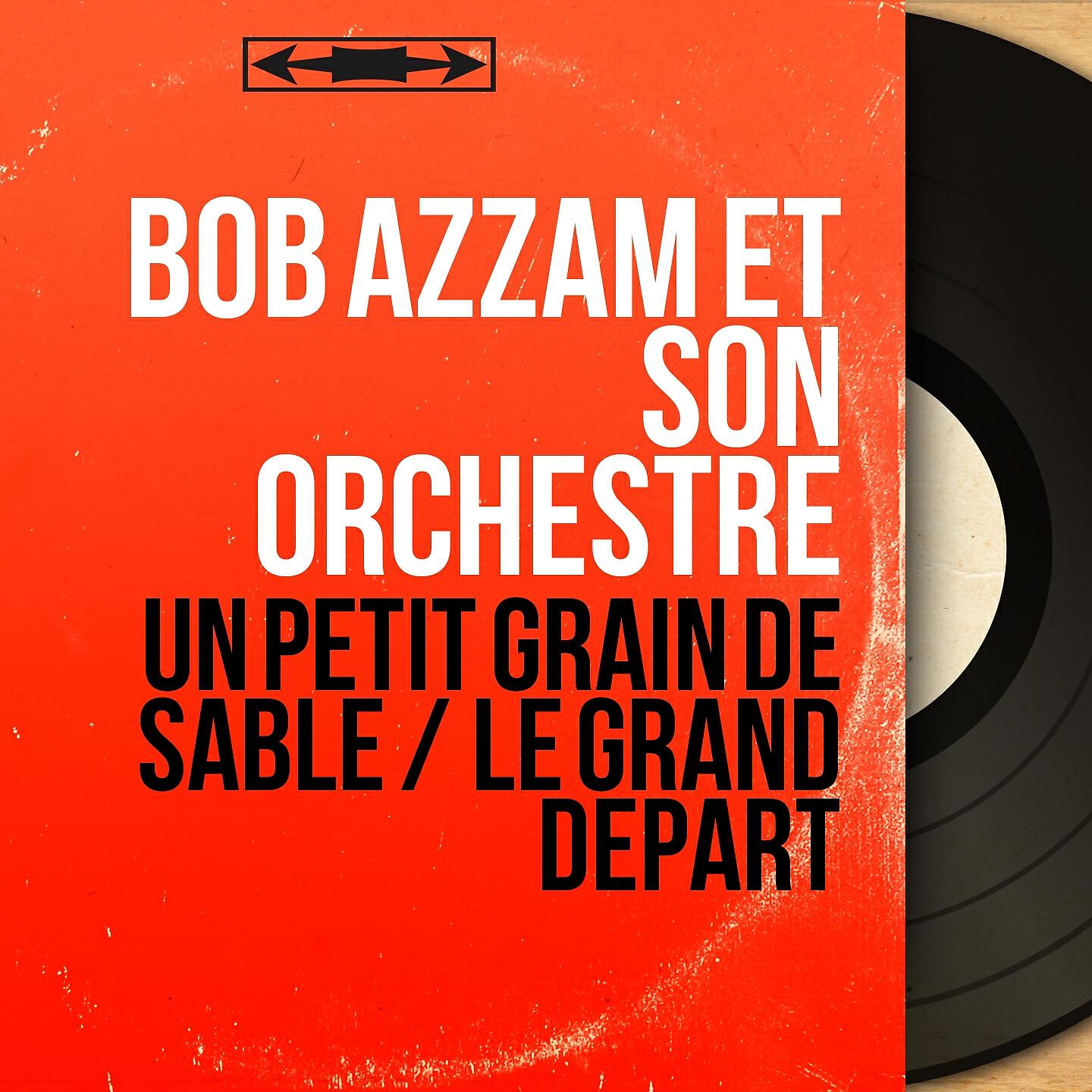 Bob Azzam et son Orchestre - Le grand départ