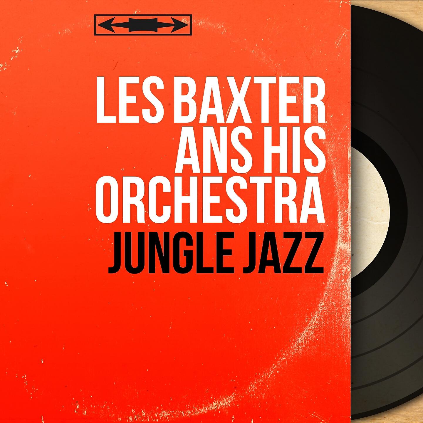 Les Baxter ans His Orchestra - Jungle Brava