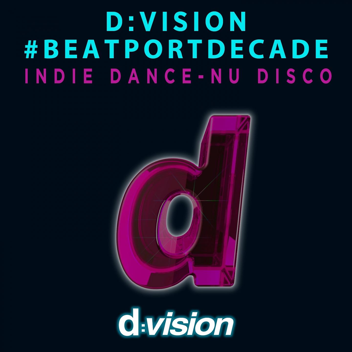 Постер альбома D:Vision #Beatportdecade Indie - Nu Disco