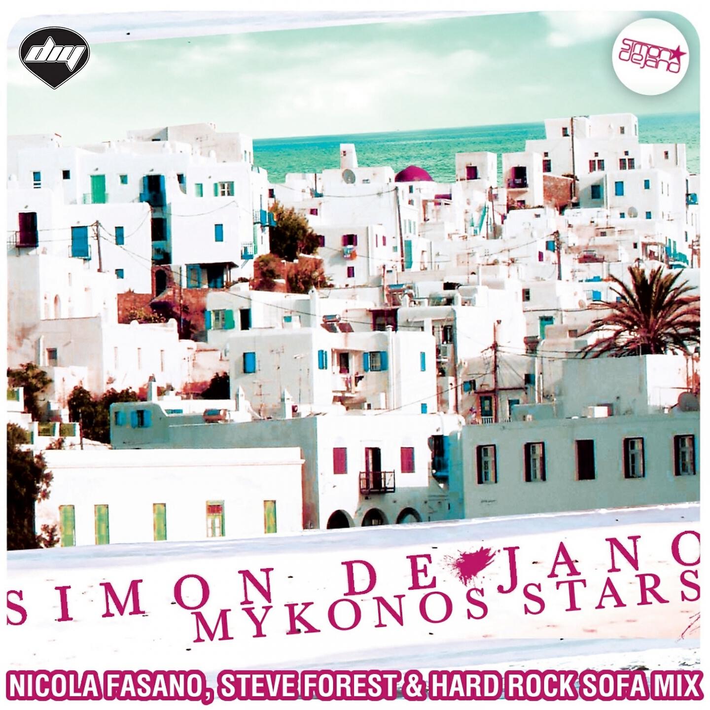 Simon De Jano - Mykonos Stars (Nicola Fasano, Steve Forest & Hard Rock Sofa Mix)