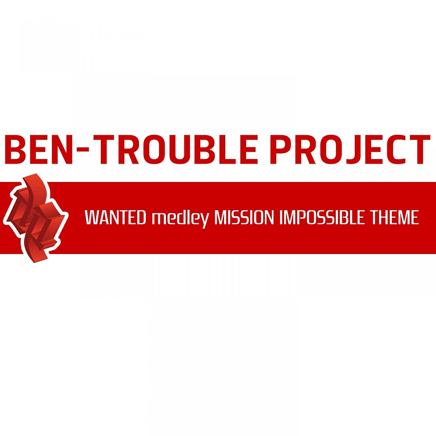 Ben-Trouble Project - Wanted Medley Mission Impossible Theme (Wanted Mix)